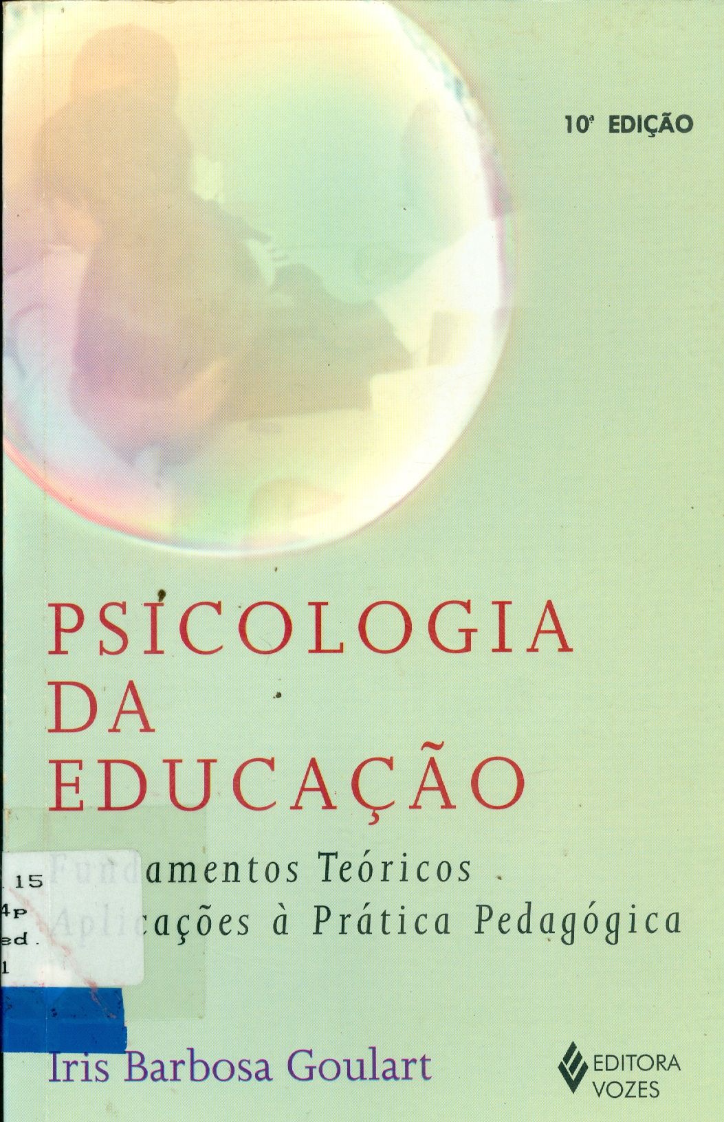 PSICOLOGIA DA EDUCAÇÃO: FUNDAMENTOS TEÓRICOS E APLICAÇÕES A PRÁTICA PEDAGÓGICA