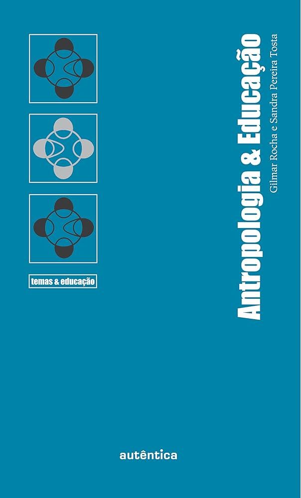 ANTROPOLOGIA E EDUCAÇÃO