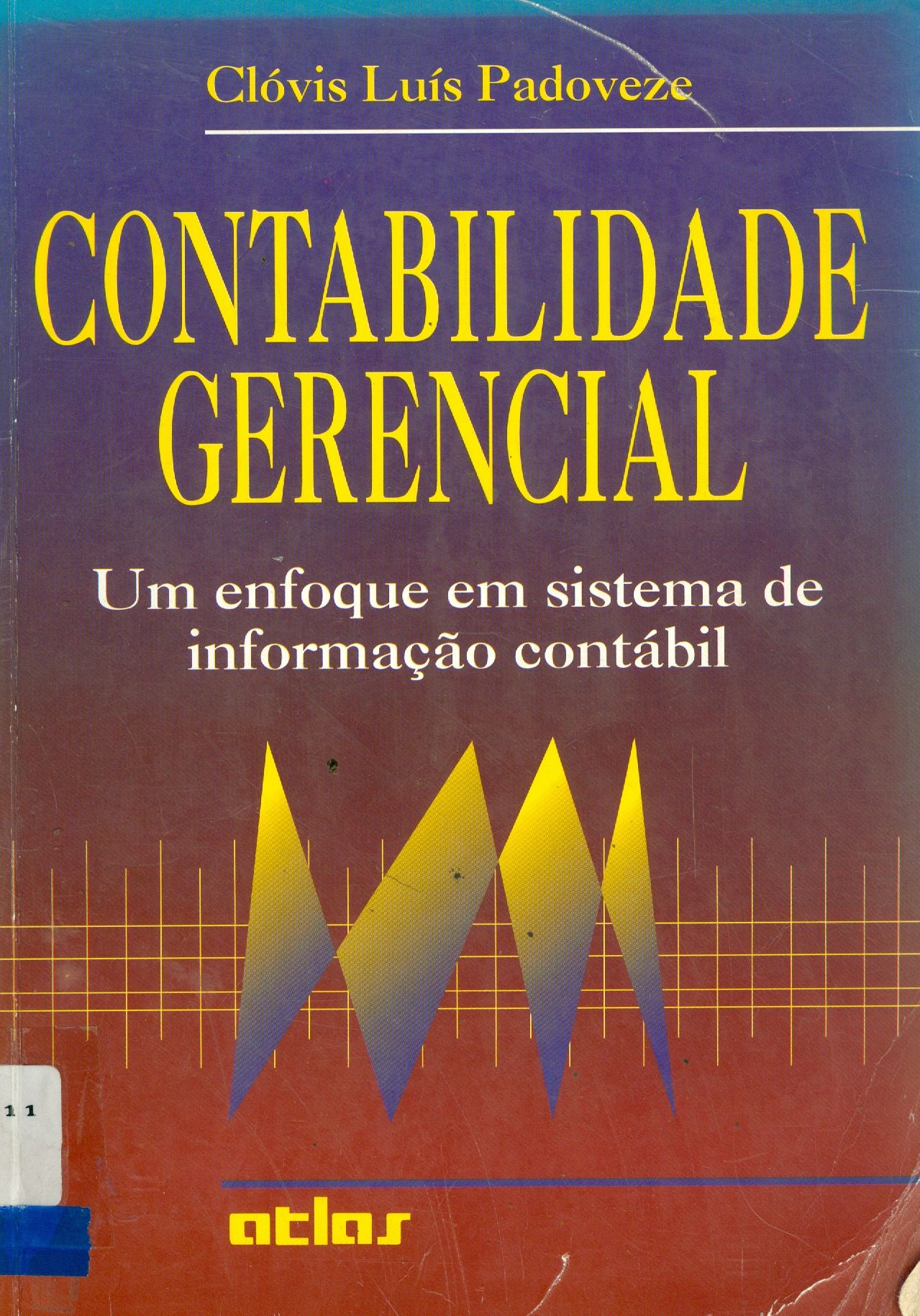 CONTABILIDADE GERENCIAL: UM ENFOQUE EM SISTEMA DE INFORMAÇÃO CONTÁBIL