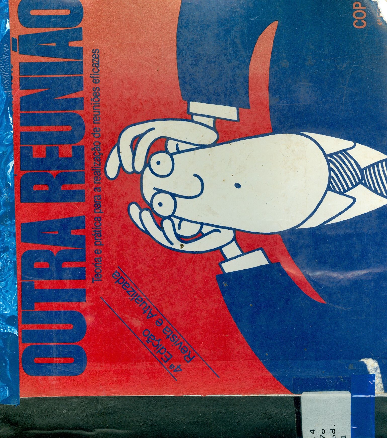 OUTRA REUNIÃO? TEORIA E PRÁTICA PARA REUNIÕES EFICAZES 