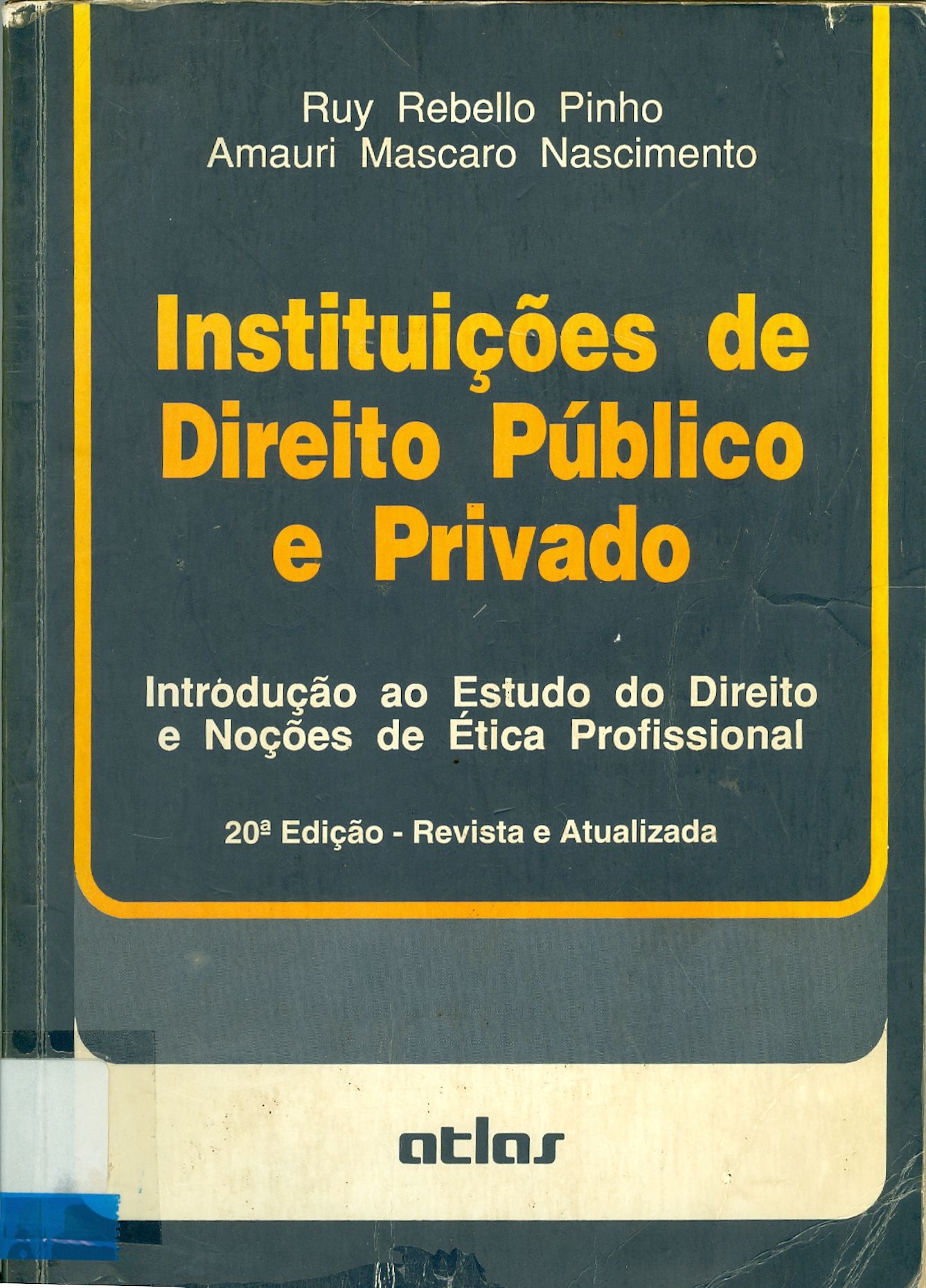 INSTITUIÇÕES DE DIREITO PÚBLICO E PRIVADO: INTRODUÇÃO AO ESTUDO DO DIREITO E NOÇÕES DE ÉTICA PROFISSIONAL 