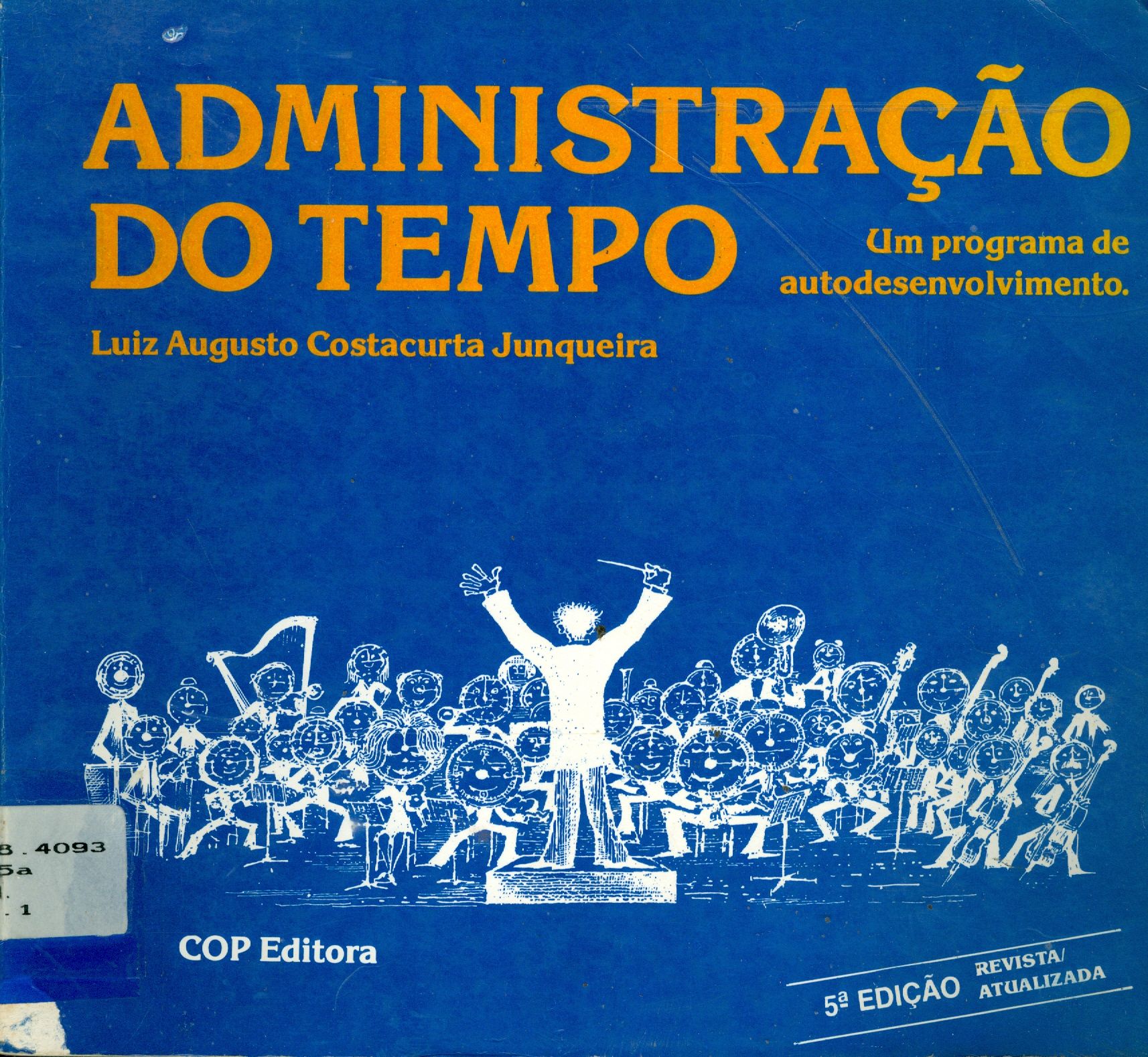 ADMINISTRAÇÃO DO TEMPO: UM PROGRAMA DE AUTODESENVOLVIMENTO 
