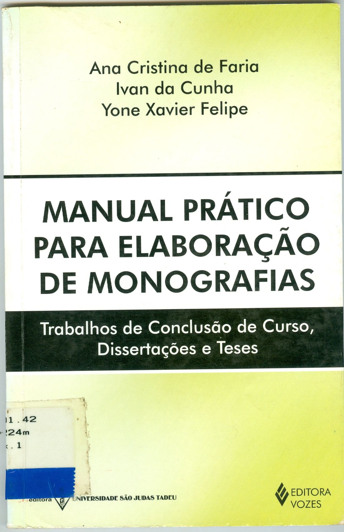 MANUAL PRÁTICO PARA ELABORAÇÃO DE MONOGRAFIAS: TRABALHOS DE COCLUSÃO DE CURSO, DISSERTAÇÕES E TESES