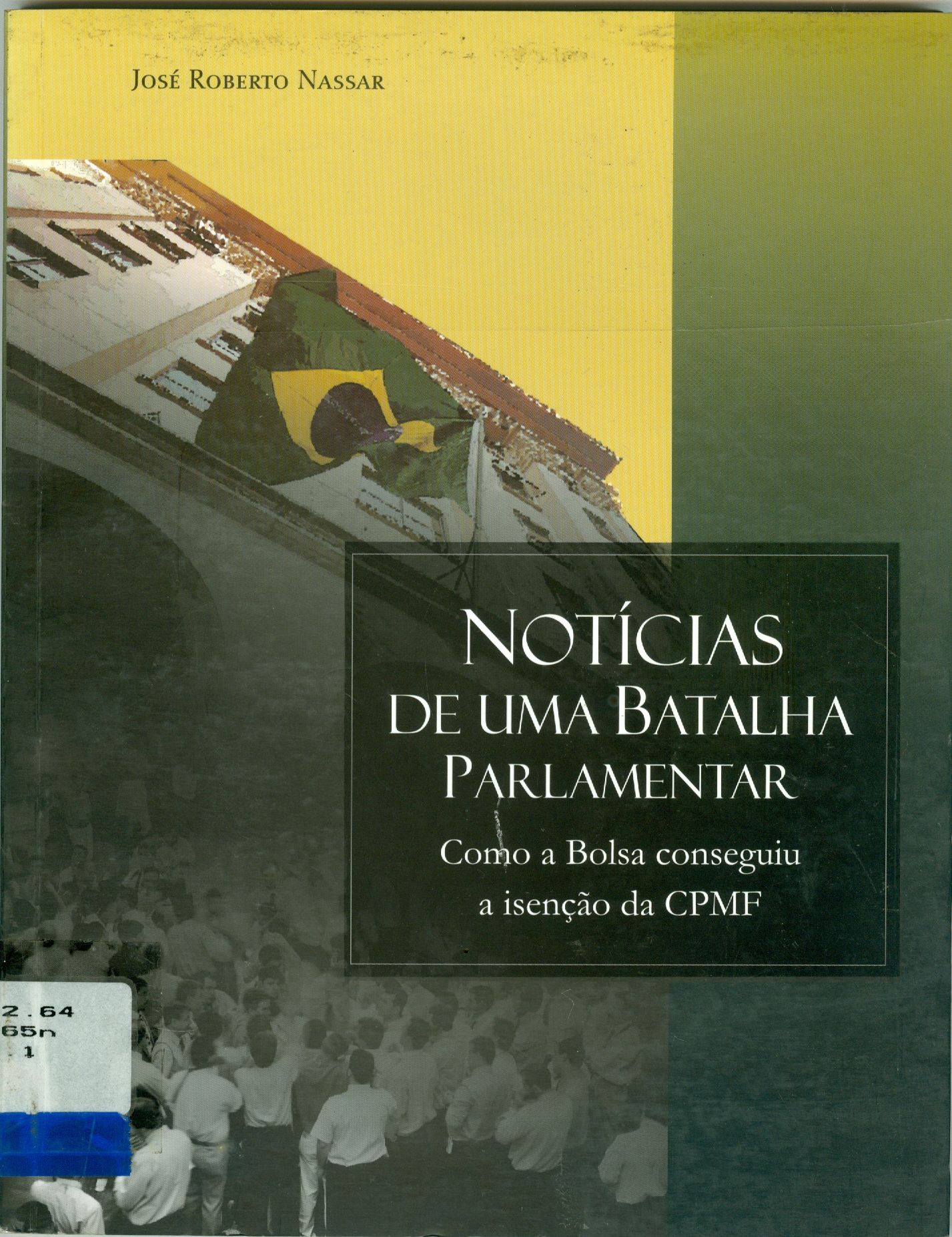 NOTÍCIAS DE UMA BATALHA PARLAMENTAR: COMO A BOLSA CONSEGUIU A ISENÇÃO DO CPMF
