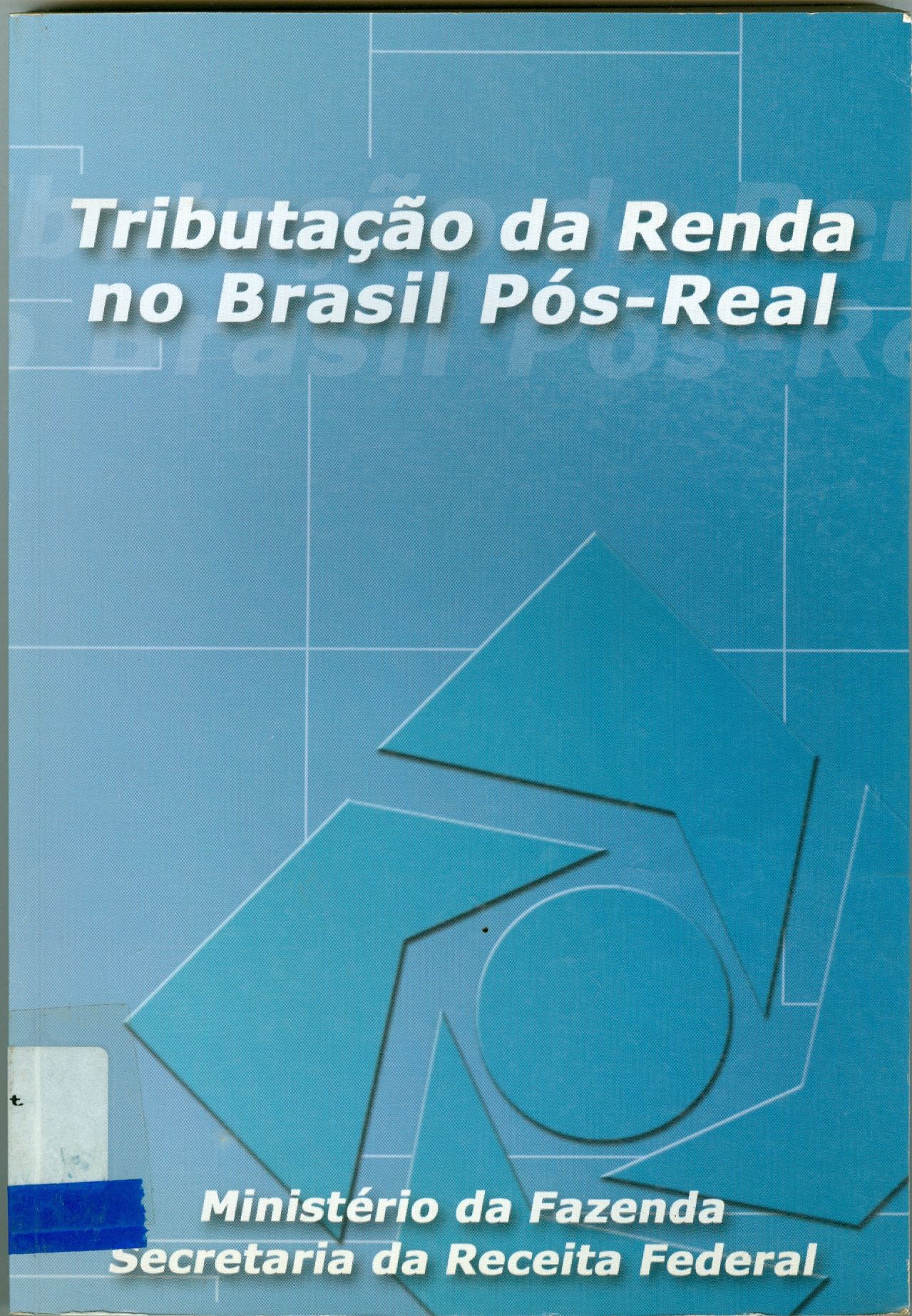 TRIBUTAÇÃO DA RENDA NO BRASIL PÓS-REAL