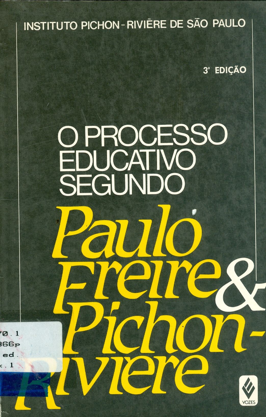 O PROCESSO EDUCATIVO SEGUNDO PAULO FREIRE E PICHON-RIIÉRE