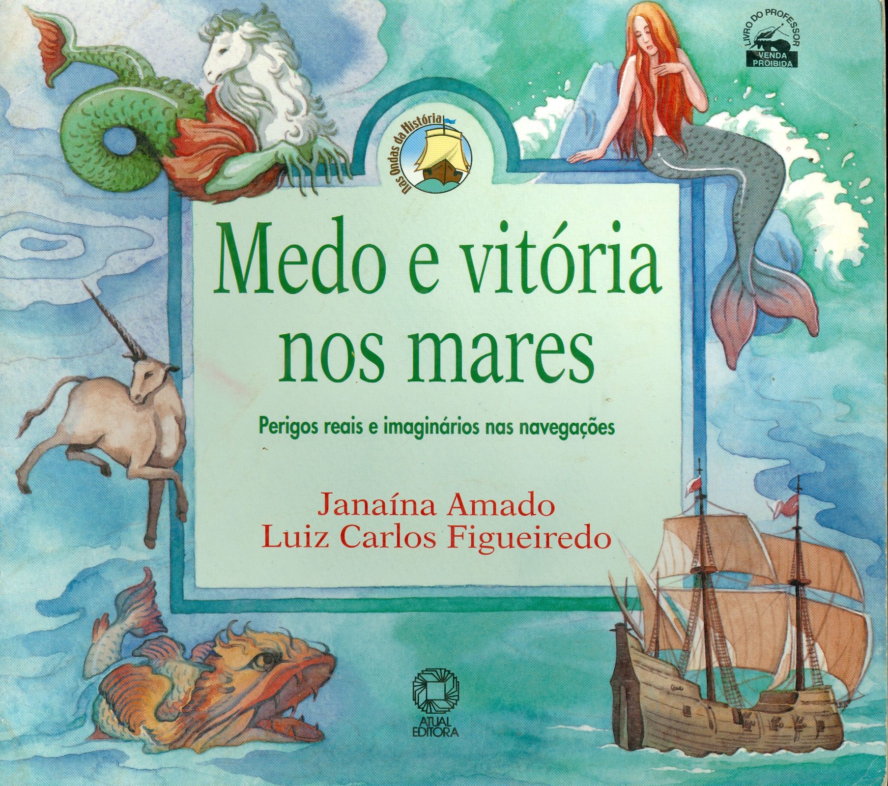 MEDO E VITÓRIA NOS MARES: PERIGOS REAIS E IMAGINÁRIOS NAS NAVEGAÇÕES