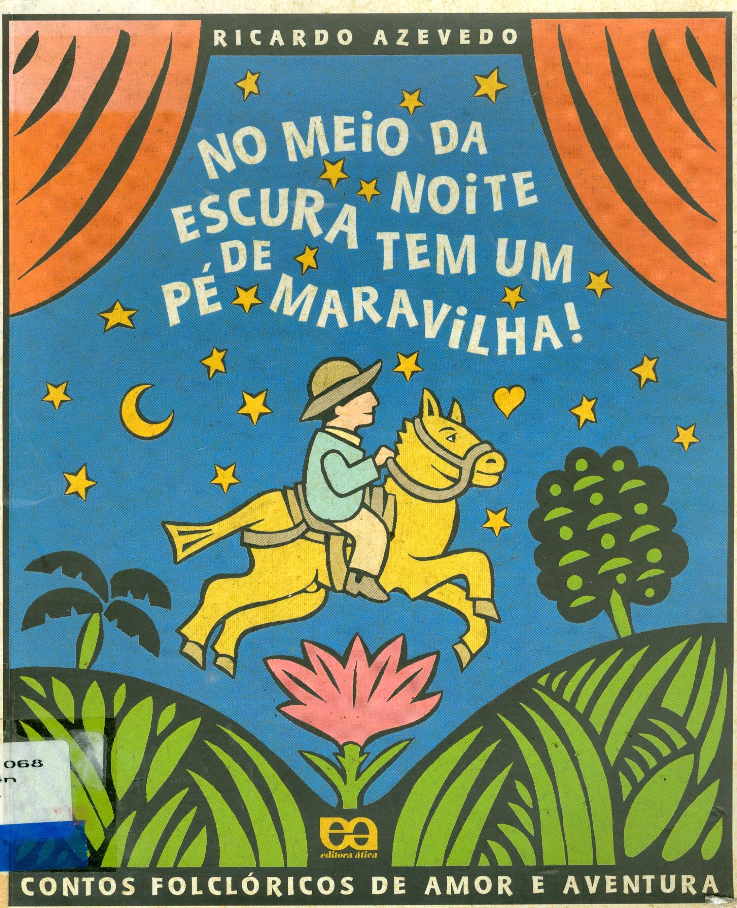 NO MEIO DA ESCURA NOITE TEM UM PÉ DE MARAVILHA
