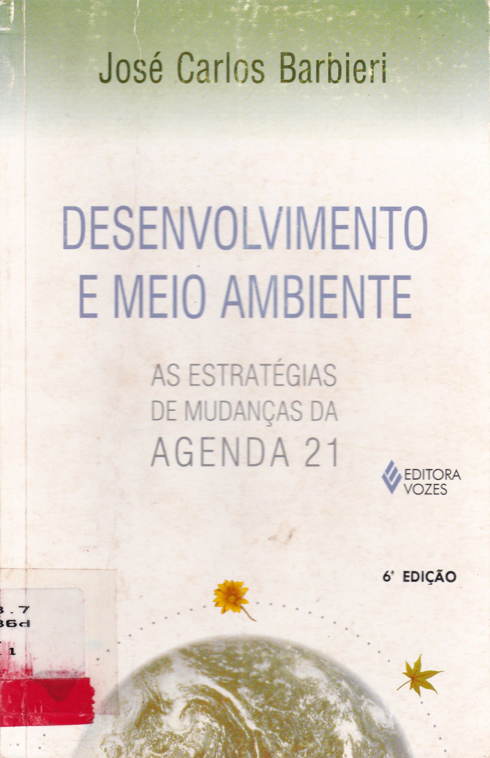 DESENVOLVIMENTO E MEIO AMBIENTE: AS ESTRATÉGIAS DE MUDANÇAS DA AGENDA 21