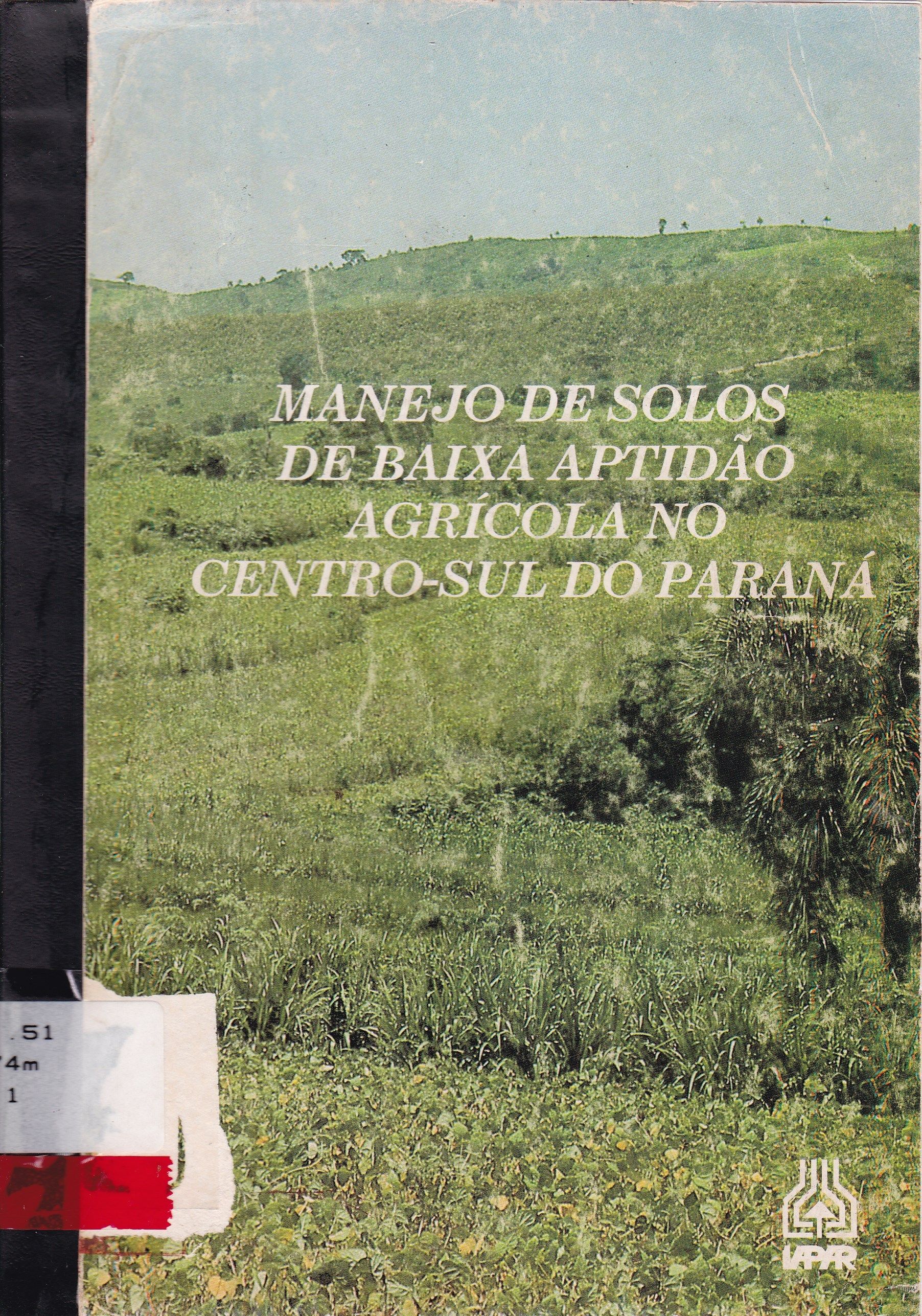 MANEJO DE SOLOS DE BAIXA APTIDÃO AGRÍCOLA NO CENTRO-SUL DO PARANÁ
