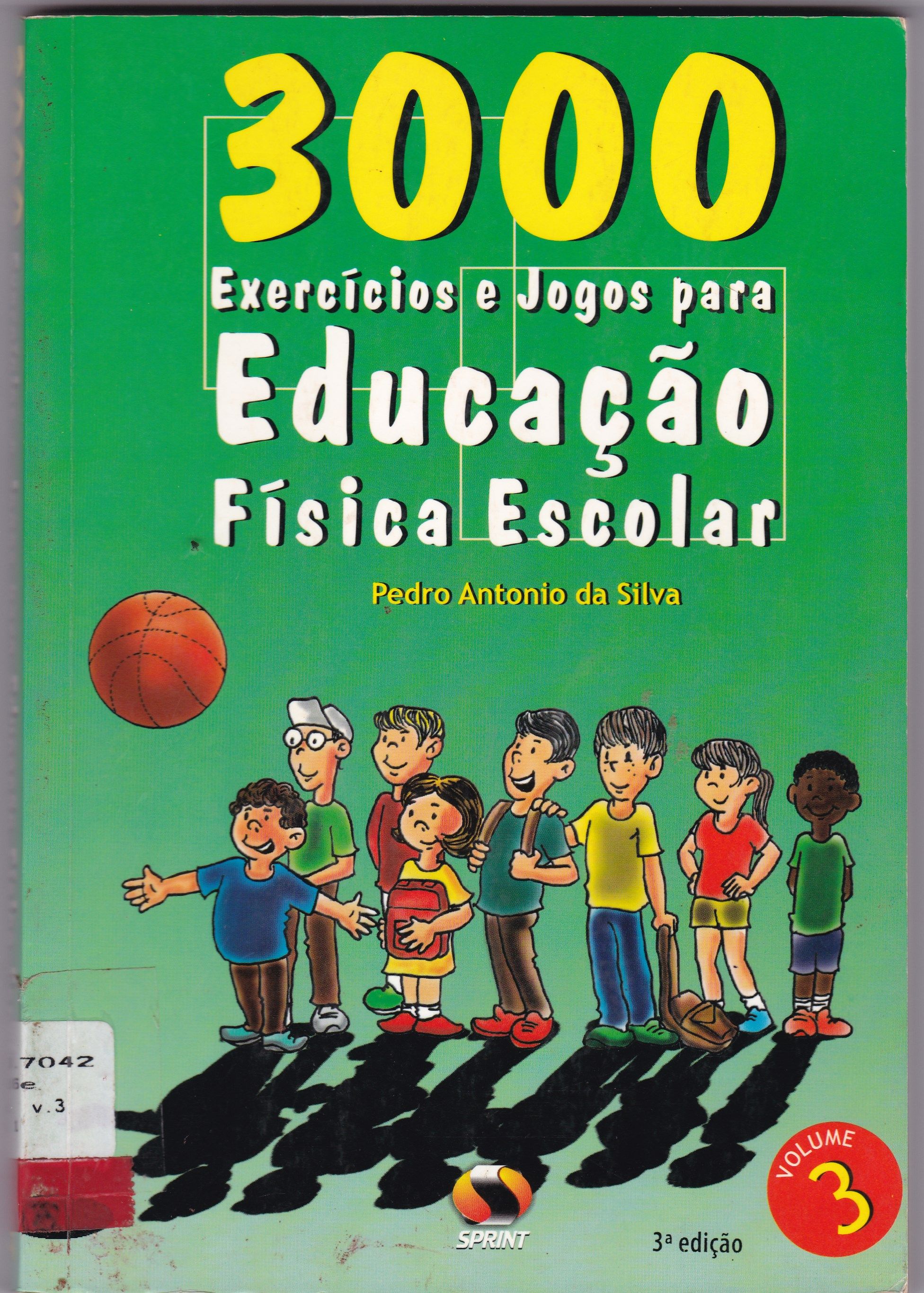 3000 EXERCÍCIOS E JOGOS PARA EDUCAÇÃO FÍSICA ESCOLAR - V. 3