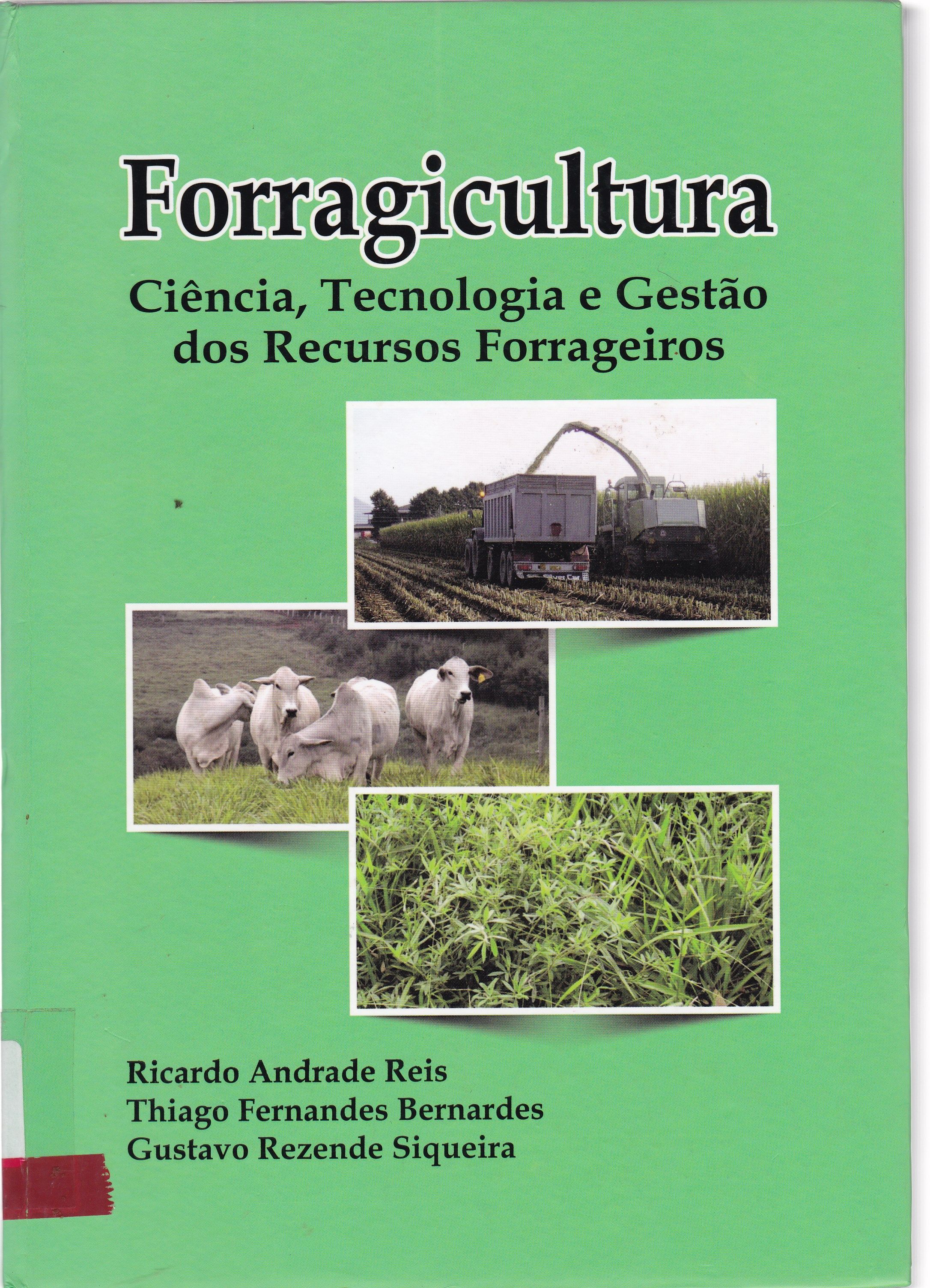 FORRAGICULTURA : CIÊNCIA, TECNOLOGIA E GESTÃO DOS RECURSOS FORRAGEIROS