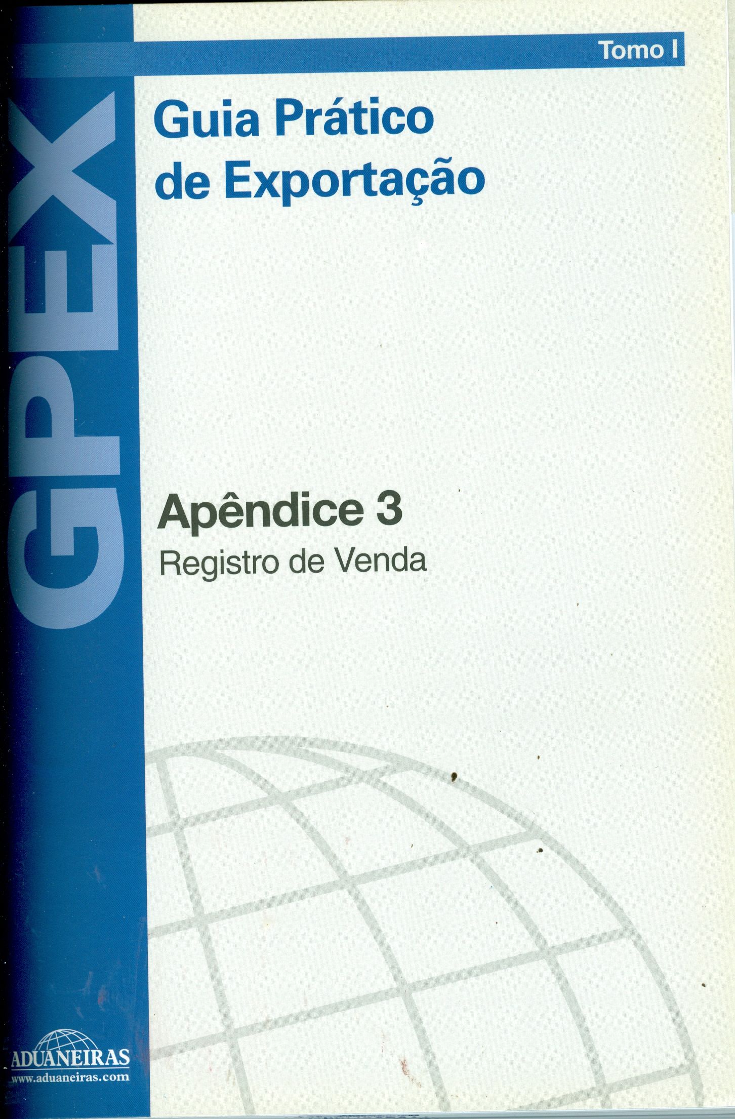 GPEX: GUIA PRÁTICO DE EXPORTAÇÃO - TOMO I