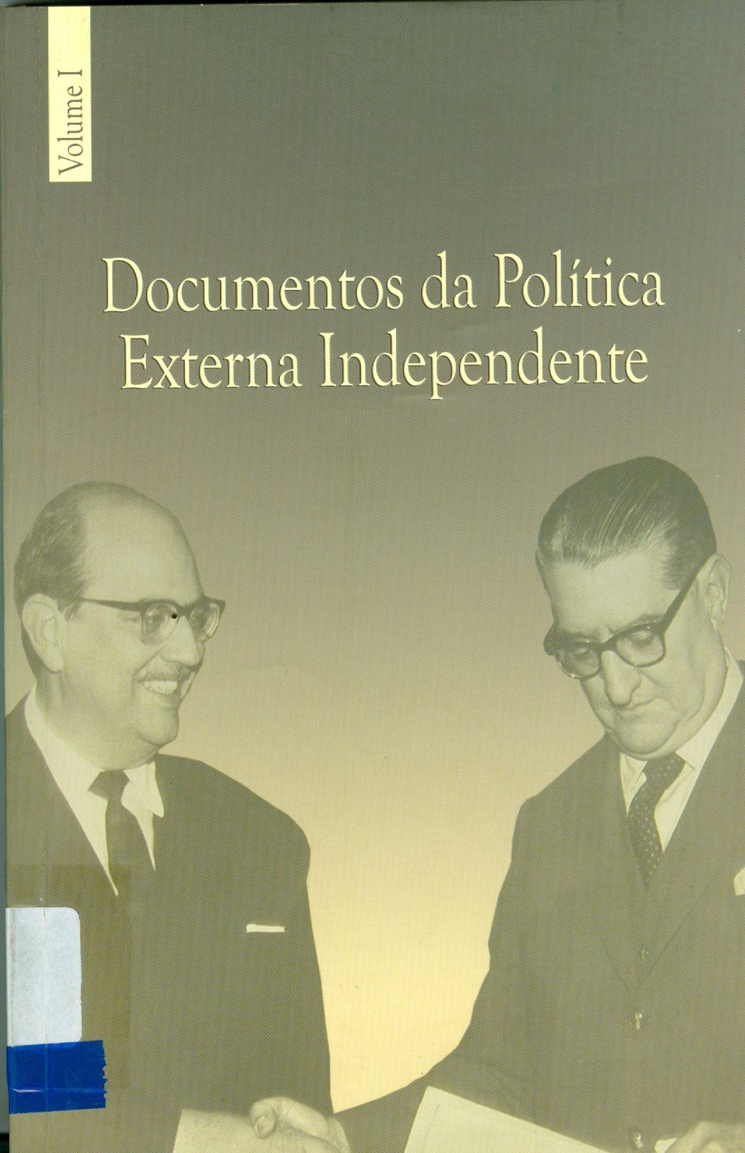 DOCUMENTOS DA POLÍTICA EXTERNA INDEPENDENTE - V. 1