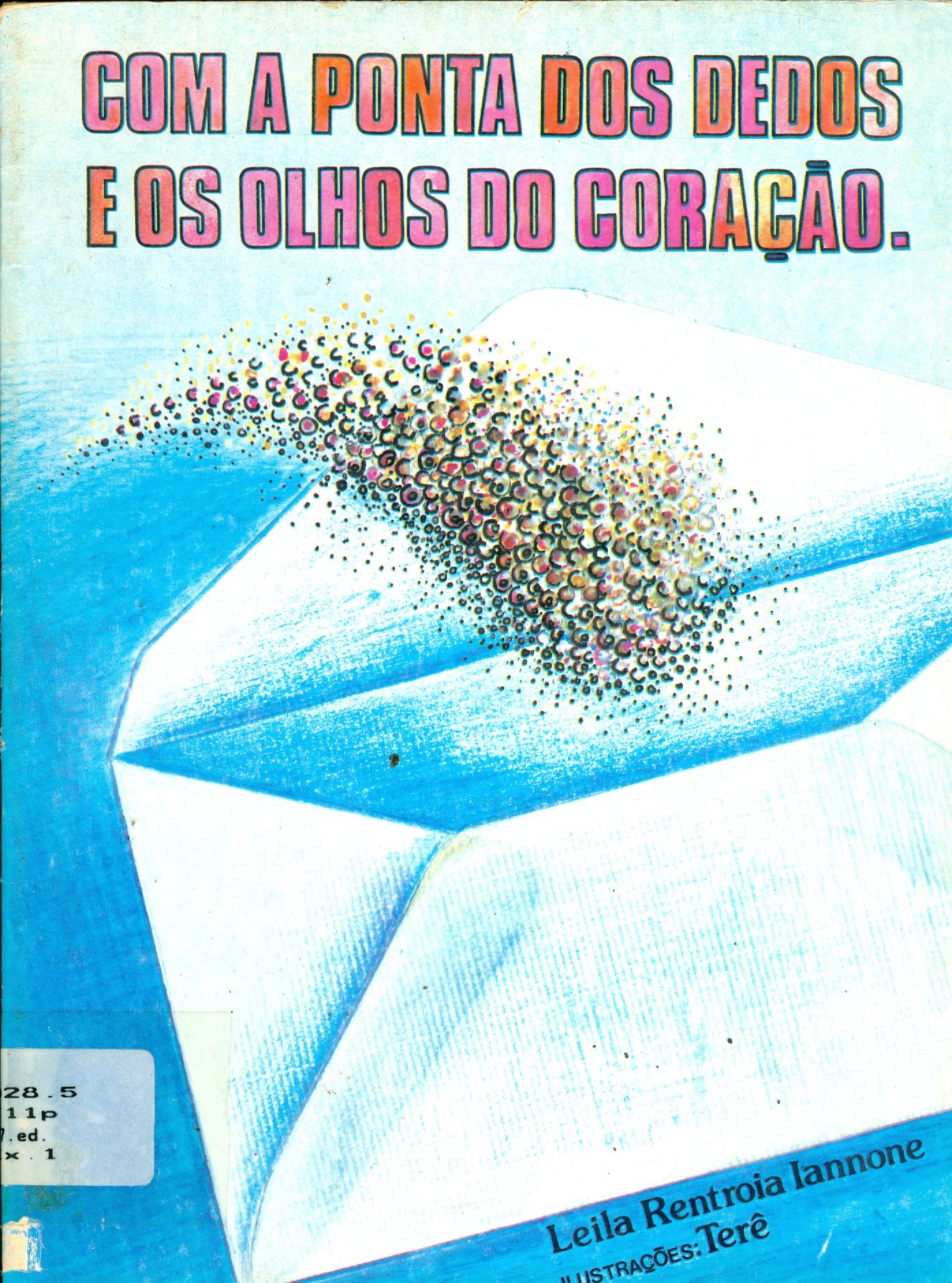 COM A PONTA DOS DEDOS E OS OLHOS DO CORAÇÃO