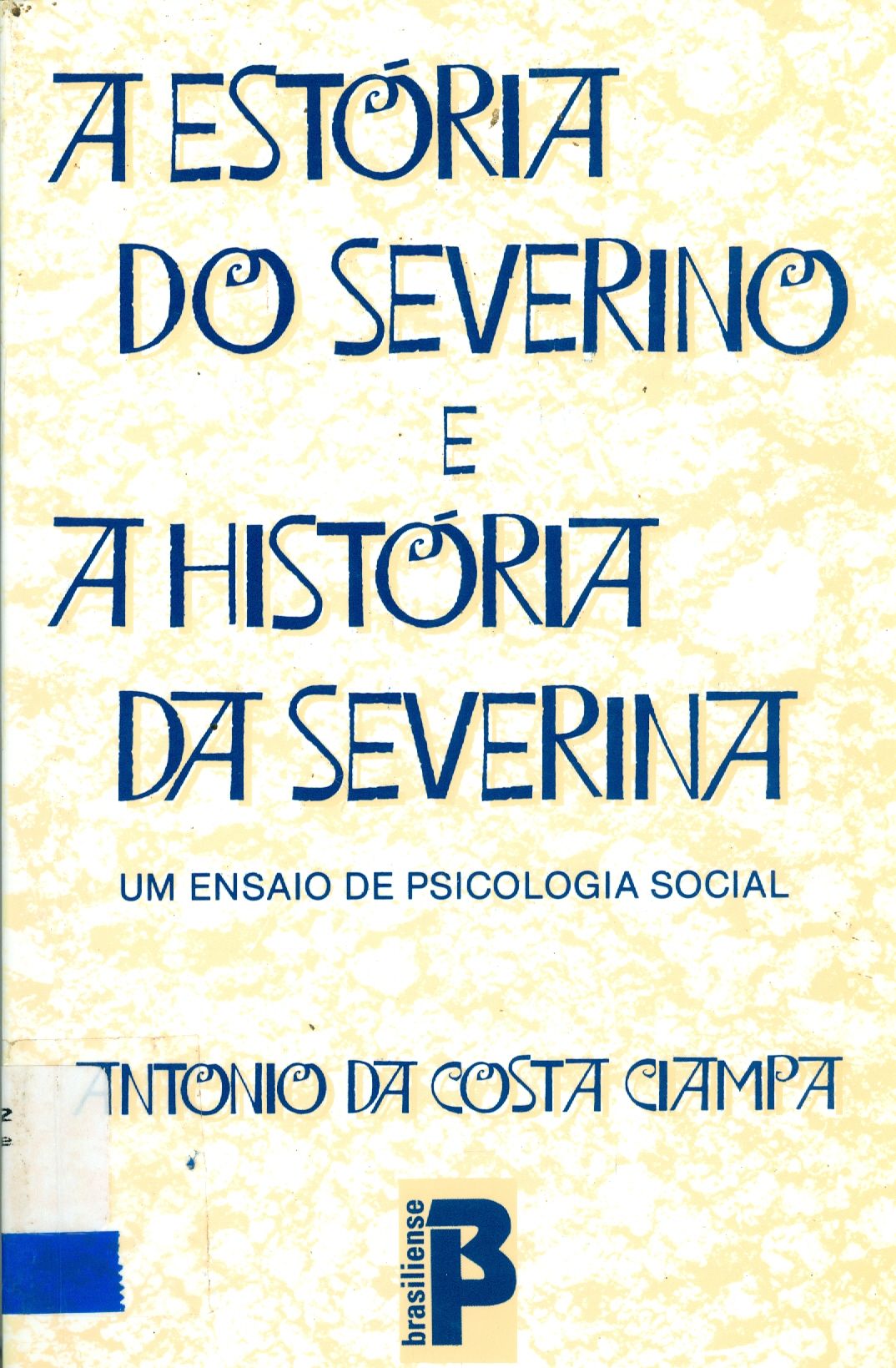 A ESTÓRIA DO SEVERINO E A HISTÓRIA DA SEVERINA : UM ENSAIO DE PSICOLOGIA SOCIAL 