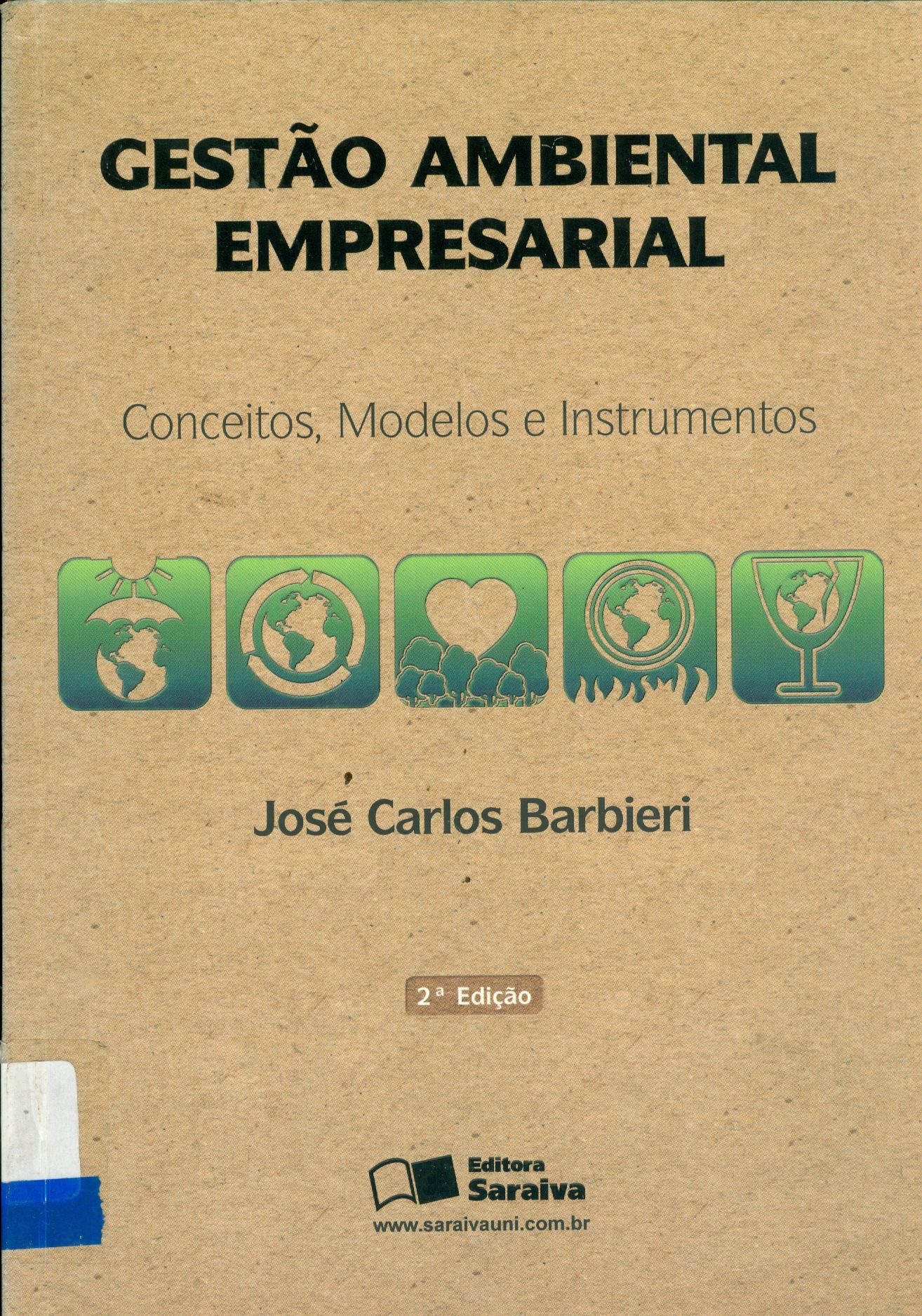 GESTÃO AMBIENTAL EMPRESARIAL : CONCEITOS, MODELOS E INSTRUMENTOS 