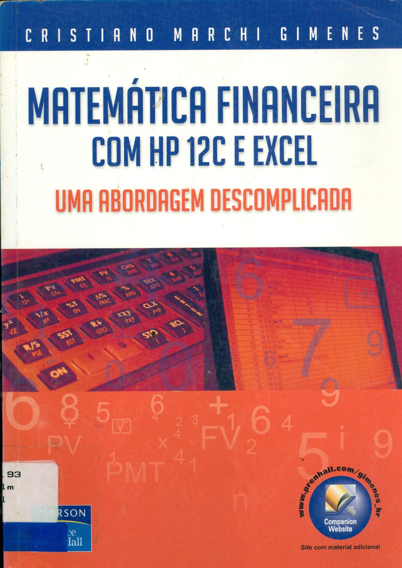 MATEMÁTICA FINANCEIRA COM HP 12C E EXCEL : UMA ABORDAGEM DESCOMPLICADA 