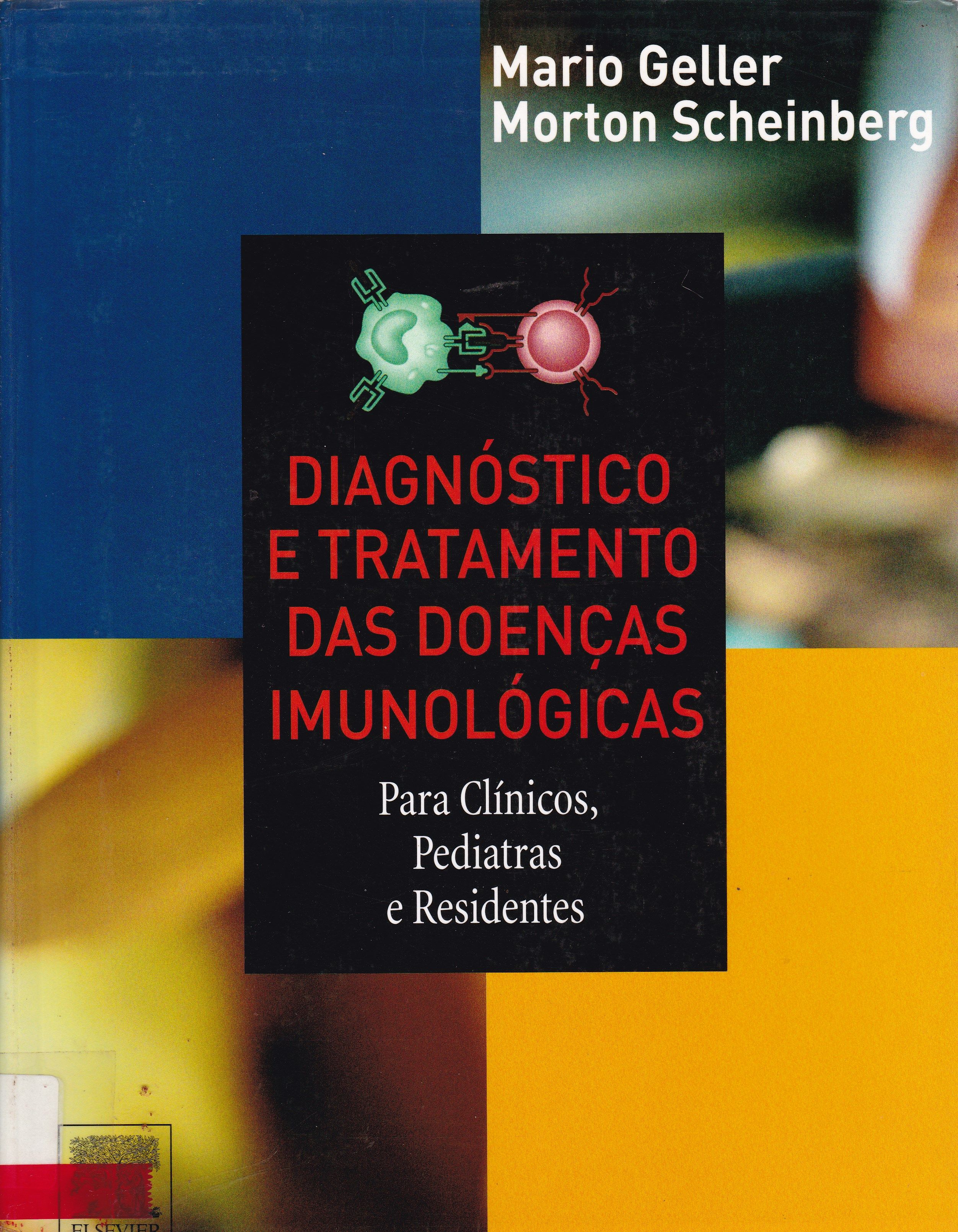 DIGNÓSTICO E TRATAMENTO DAS DOENÇAS IMUNOLÓGICAS: PARA CLÍNICOS, PEDIATRAS E RESIDENTES