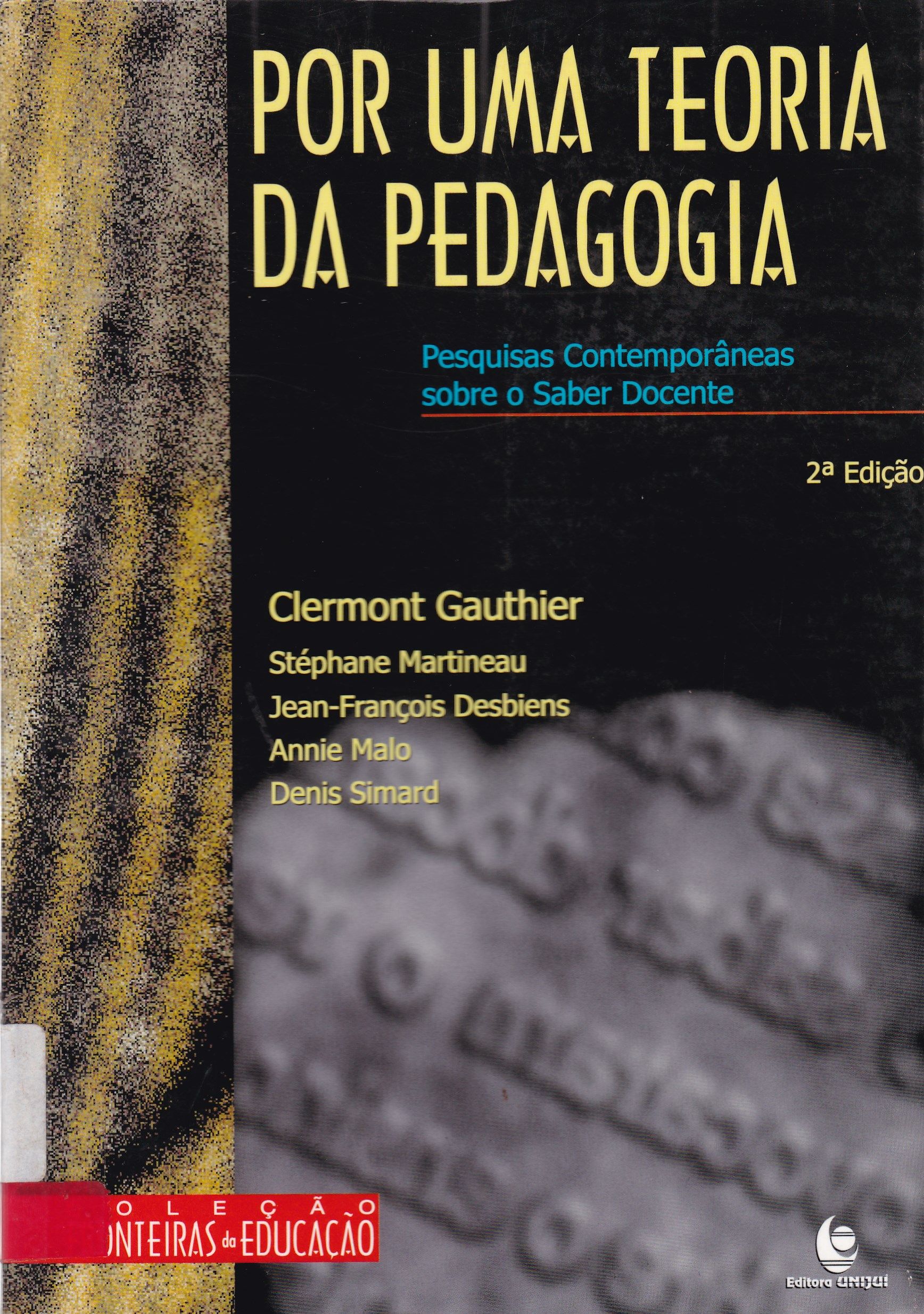 POR UMA TEORIA DA PEDAGOGIA: PESQUISAS CONTEMPORÂNEAS SOBRE O SABER DOCENTE