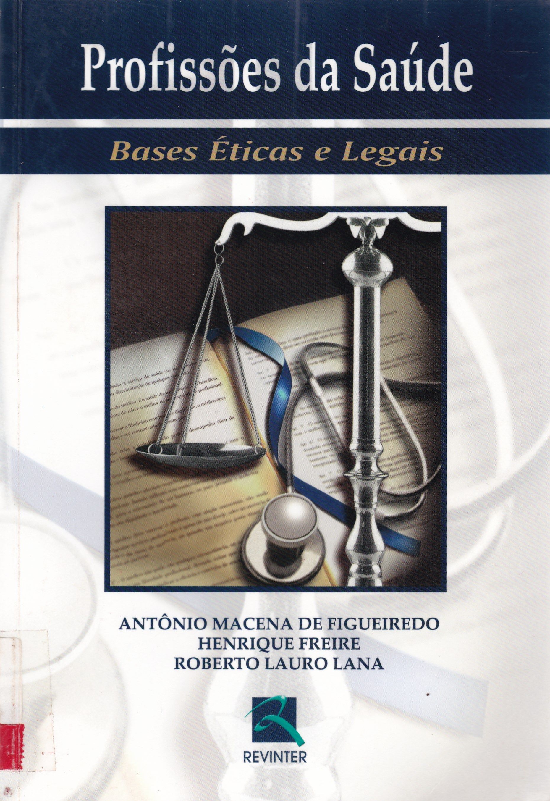 PROFISSÕES DA SAÚDE: BASES ÉTICAS E LEGAIS