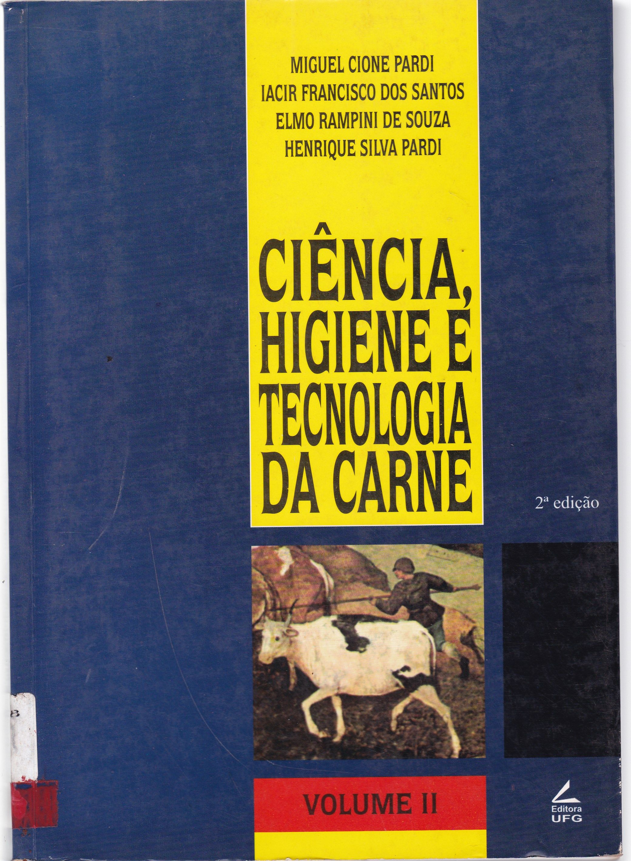 CIÊNCIA, HIGIENE E TECNOLOGIA DA CARNE: TECNOLOGIA DA CARNE E DE SUBPRODUTOS - PROCESSAMENTO TECNOLÓGICO - V. 2 