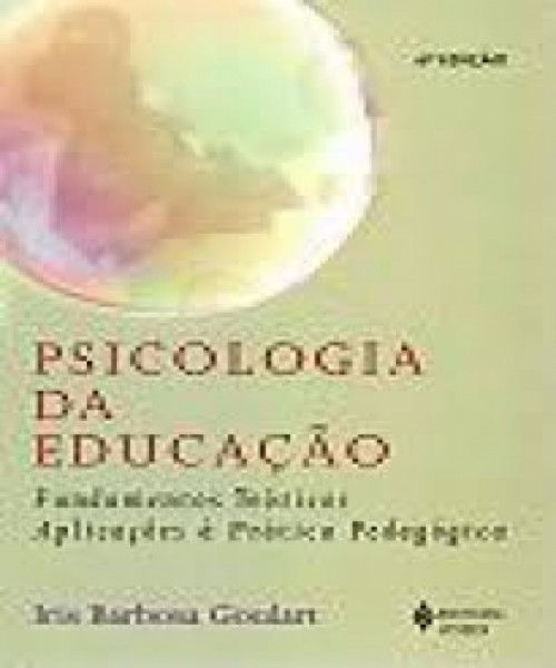 PSICOLOGIA DA EDUCAÇÃO: FUNDAMENTOS TEÓRICOS E APLICAÇÕES À PRÁTICA PEDAGÓGICA