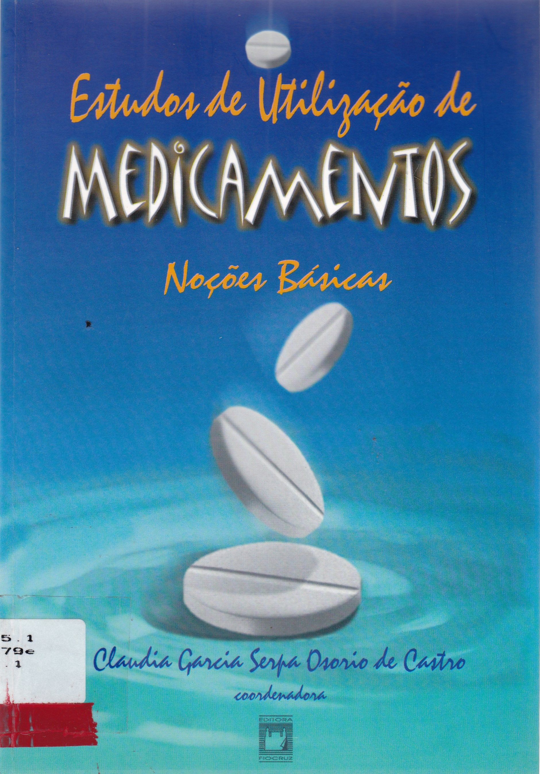 ESTUDOS DA UTILIZAÇÃO DE MEDICAMENTOS: NOÇÕES BÁSICAS