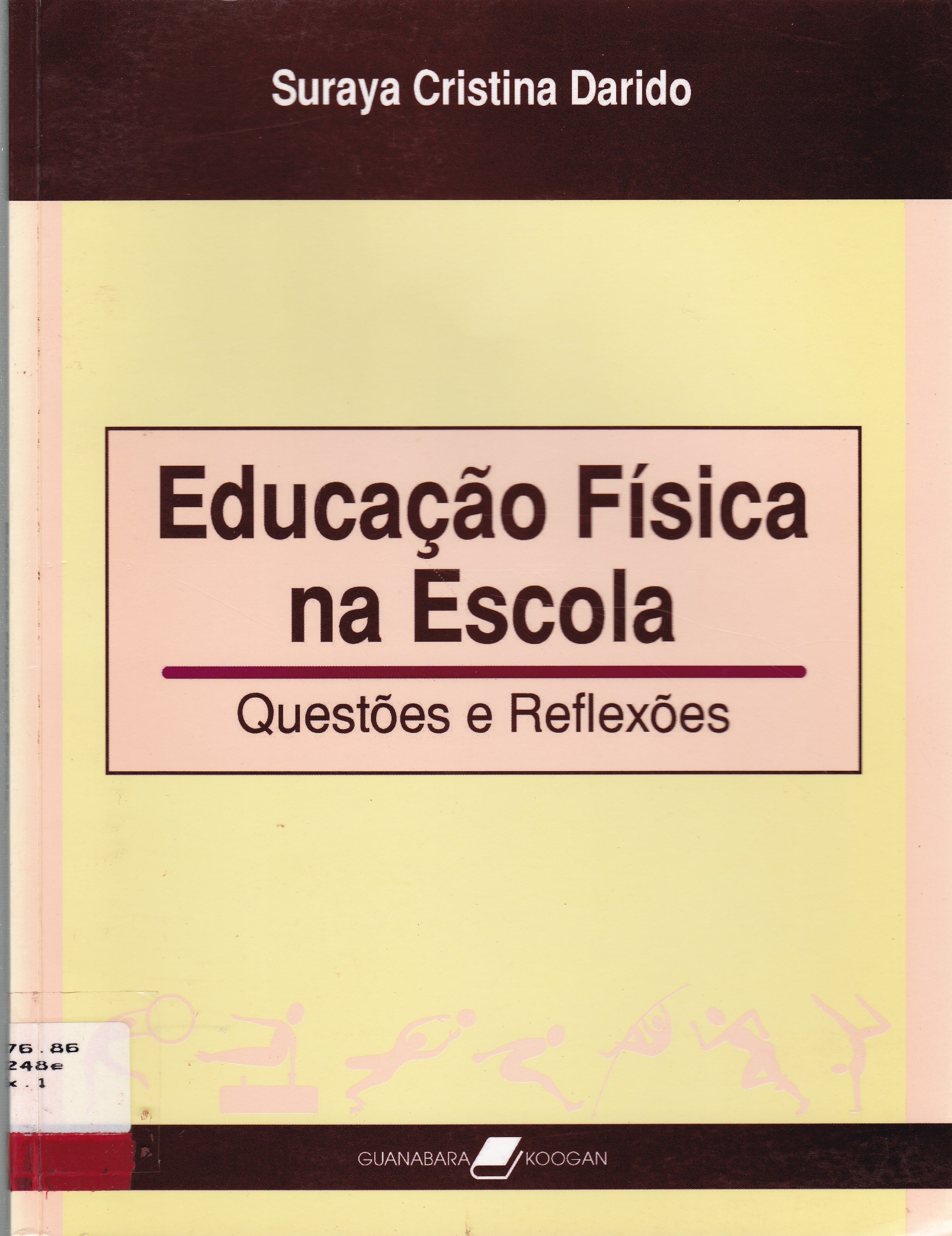 EDUCAÇÃO FÍSICA NA ESCOLA: QUESTÕES E REFLEXÕES