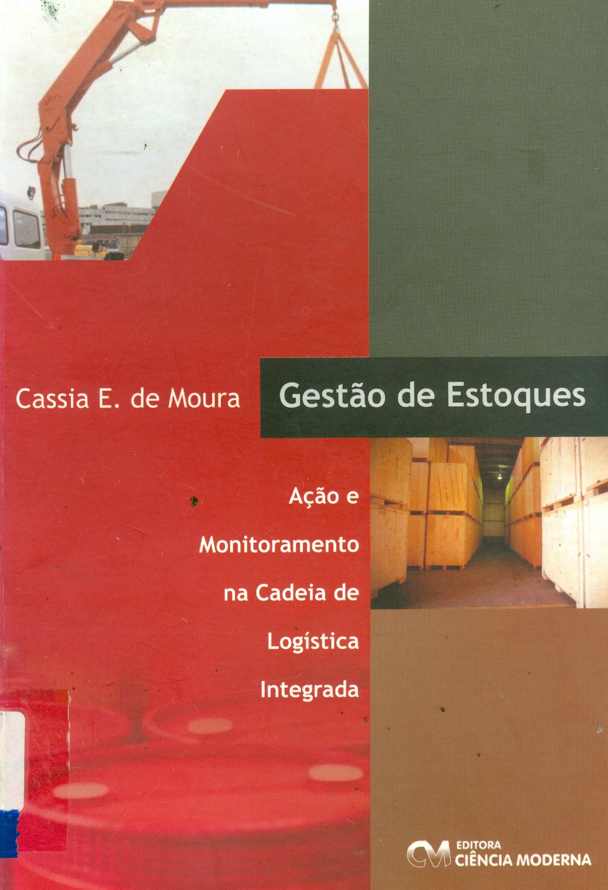 GESTÃO DE ESTOQUES: AÇÃO E MONITORAMENTO NA CADEIA DE LOGÍSTICA INTEGRADA