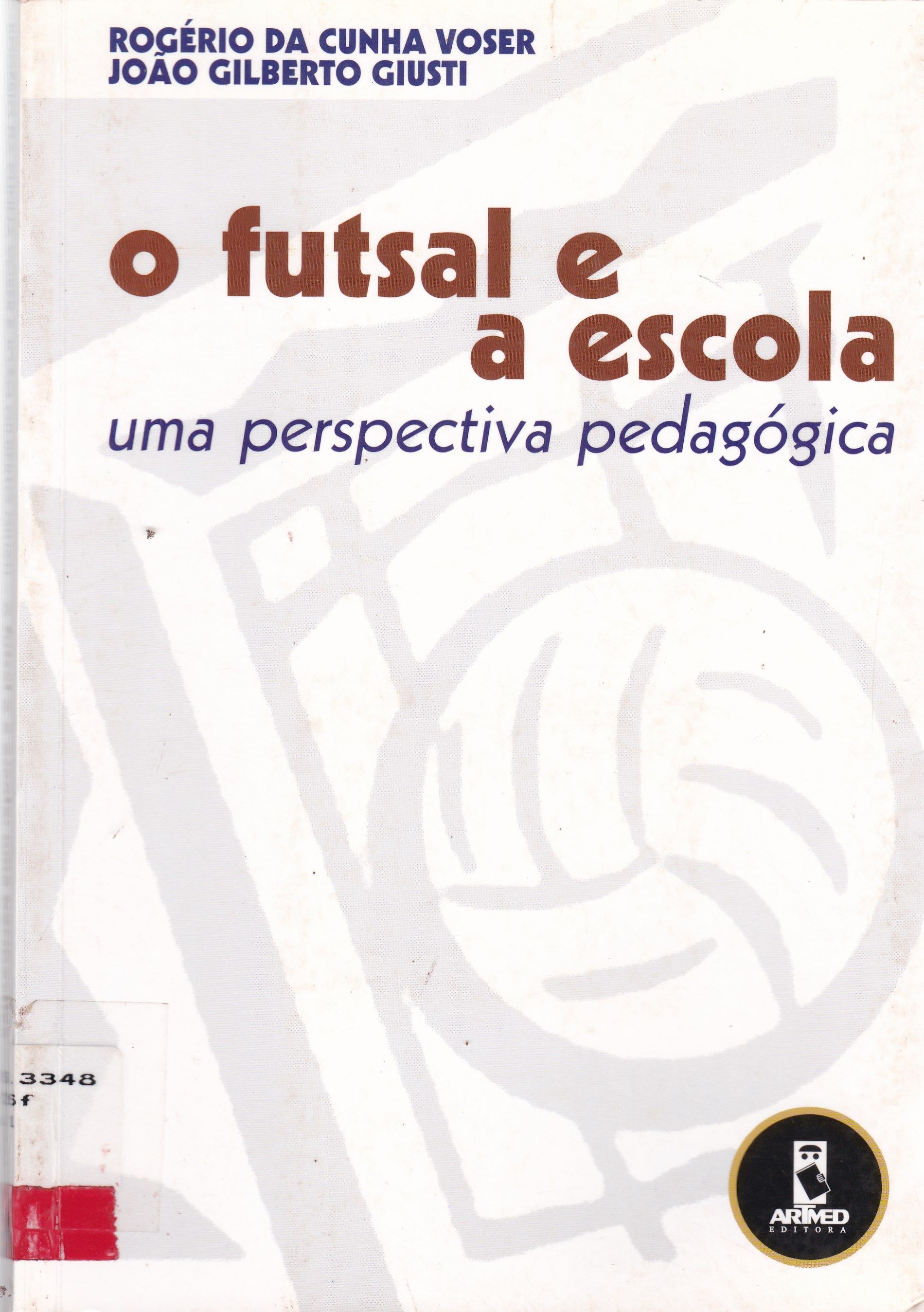 O FUTSAL E A ESCOLA: UMA PERSPECTIVA PEDAGÓGICA