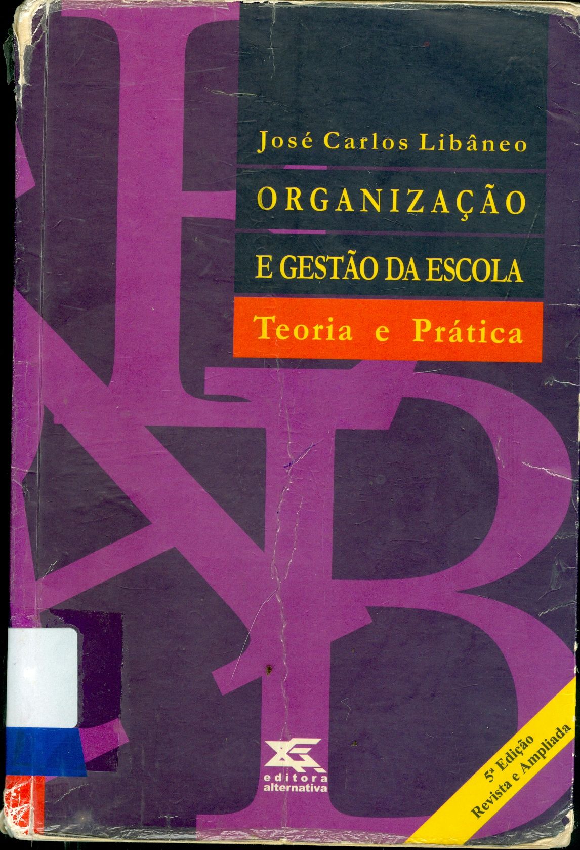 ORGANIZAÇÃO E GESTÃO DA ESCOLA: TEORIA E PRÁTICA