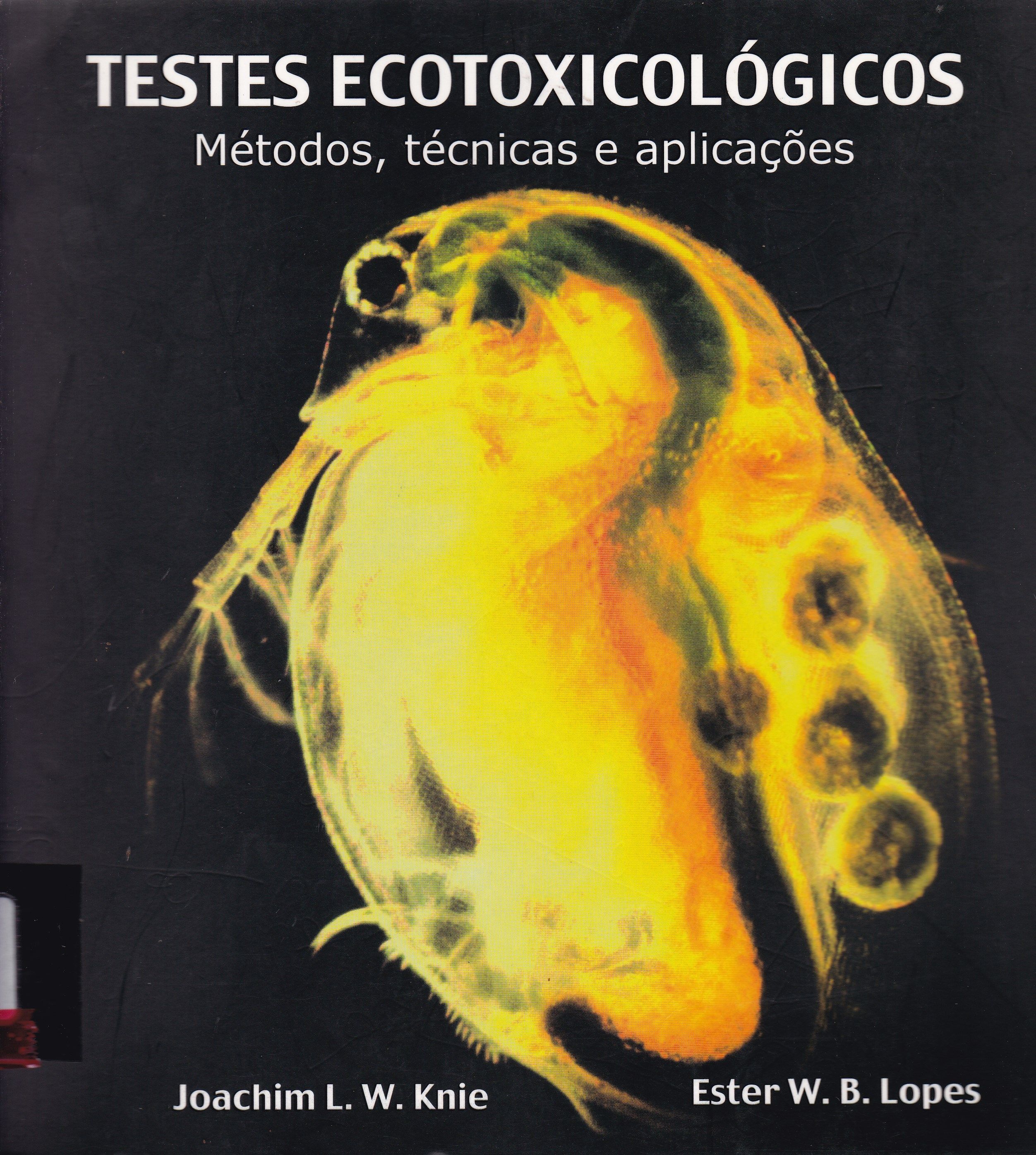 TESTES ECOTOXICOLÓGICOS: MÉTODOS , TÉCNICAS E APLICAÇÕES
