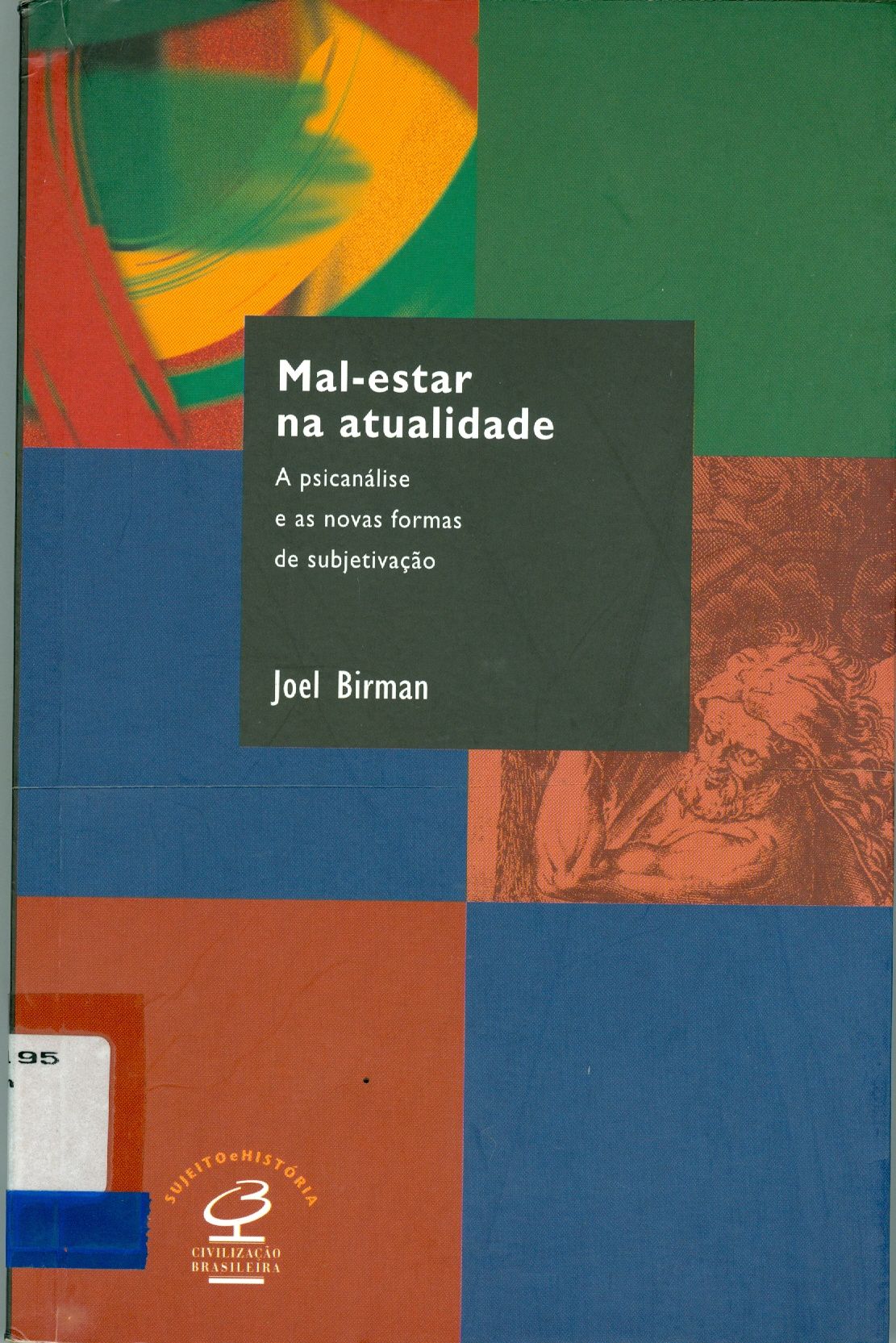 MAL-ESTAR NA ATUALIDADE: A PSICANÁLISE E AS NOVAS FORMAS DE SUBJETIVAÇÃO