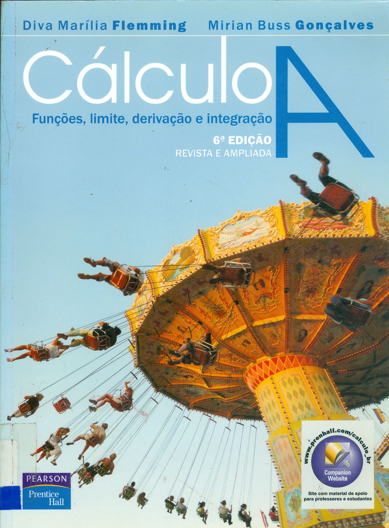 CÁLCULO A: FUNÇÕES, LIMITE, DERIVAÇÃO E INTEGRAÇÃO 