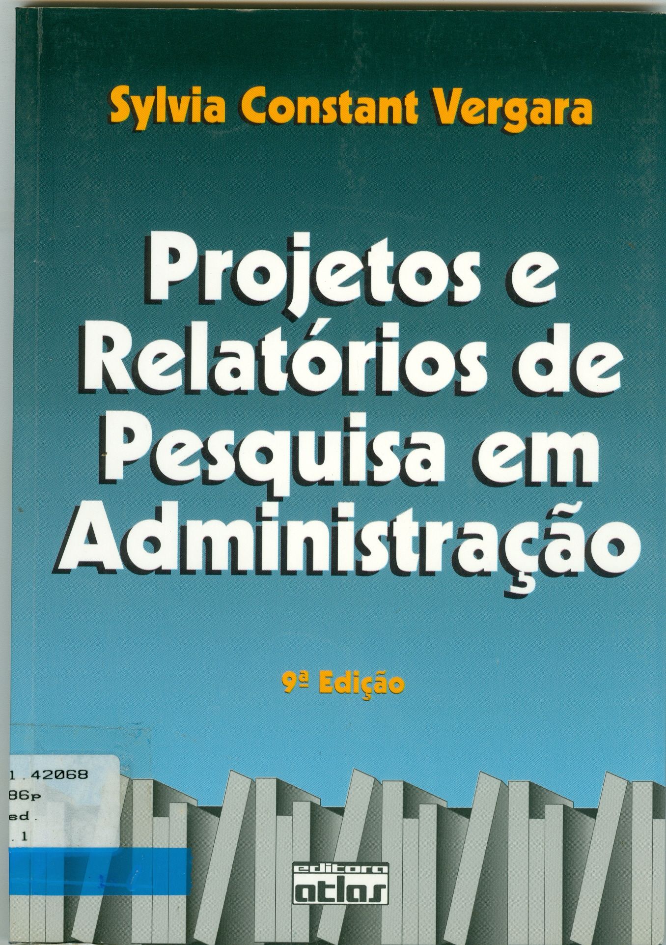 PROJETOS E RELATÓRIOS DE PESQUISA EM ADMINISTRAÇÃO