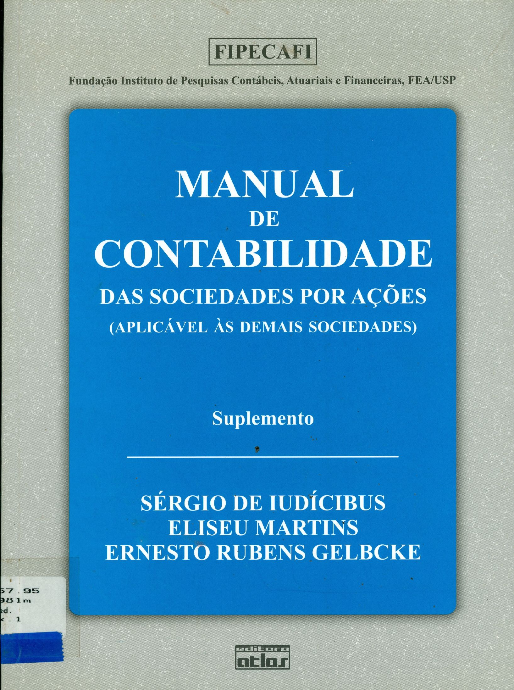 MANUAL DE CONTABILIDADE DAS SOCIEDADES POR AÇÕES: APLICÁVEL AS DEMAIS SOCIEDADES (SUPLEMENTO)