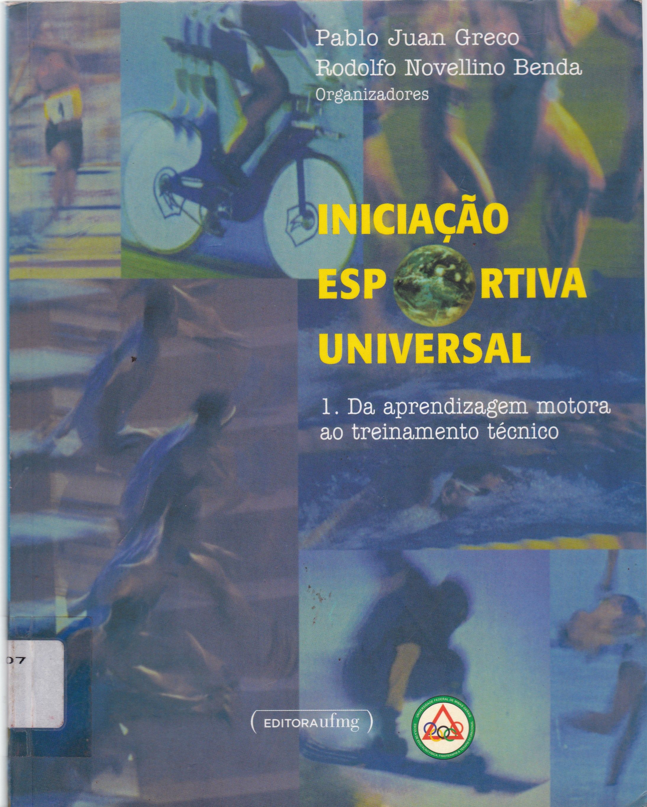 INICIAÇÃO ESPORTIVA UNIVERSAL: DA APRENDIZAGEM MOTORA AO TREINAMENTO TÉCNICO