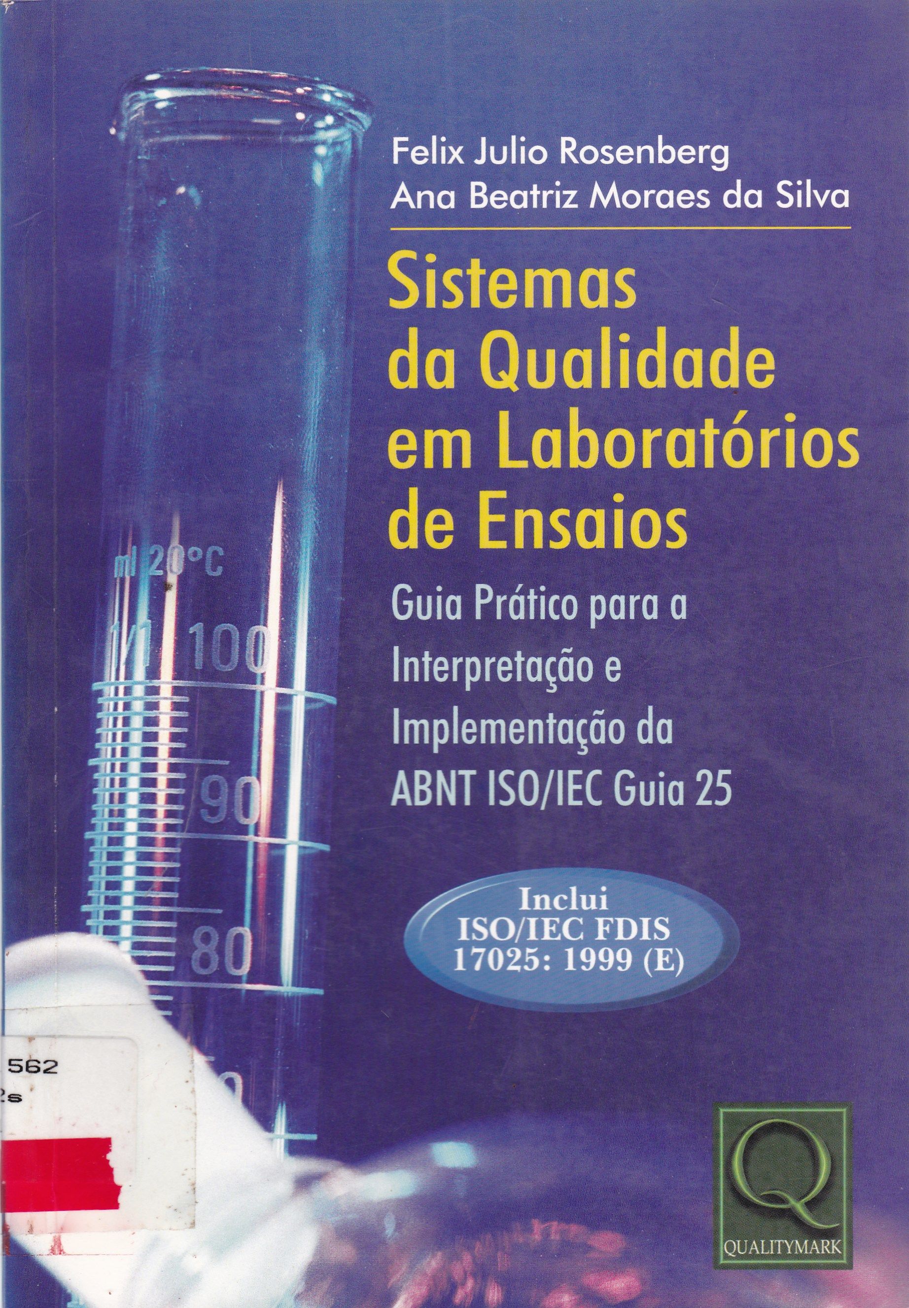 SISTEMAS DA QUALIDADE EM LABORATÓRIOS DE ENSAIOS: GUIA PRÁTICO PARA A INTERPRETAÇÃO E IMPLEMENTAÇÃO DA ABNT ISO/IEC GUIA 25 