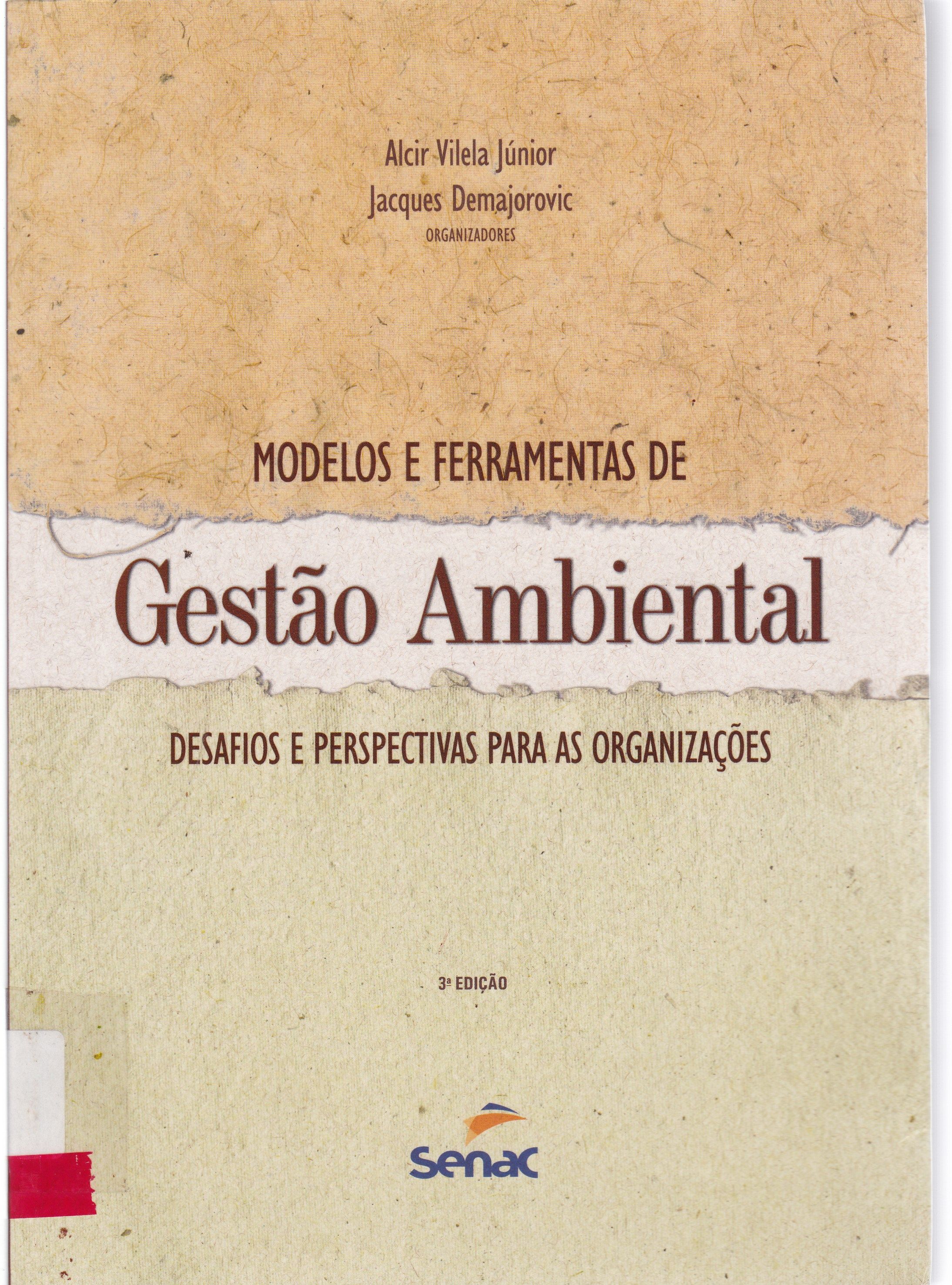MODELOS E FERRAMENTAS DE GESTÃO AMBIENTAL : DESAFIOS E PERSPECTIVAS PARA AS ORGANIZAÇÕES