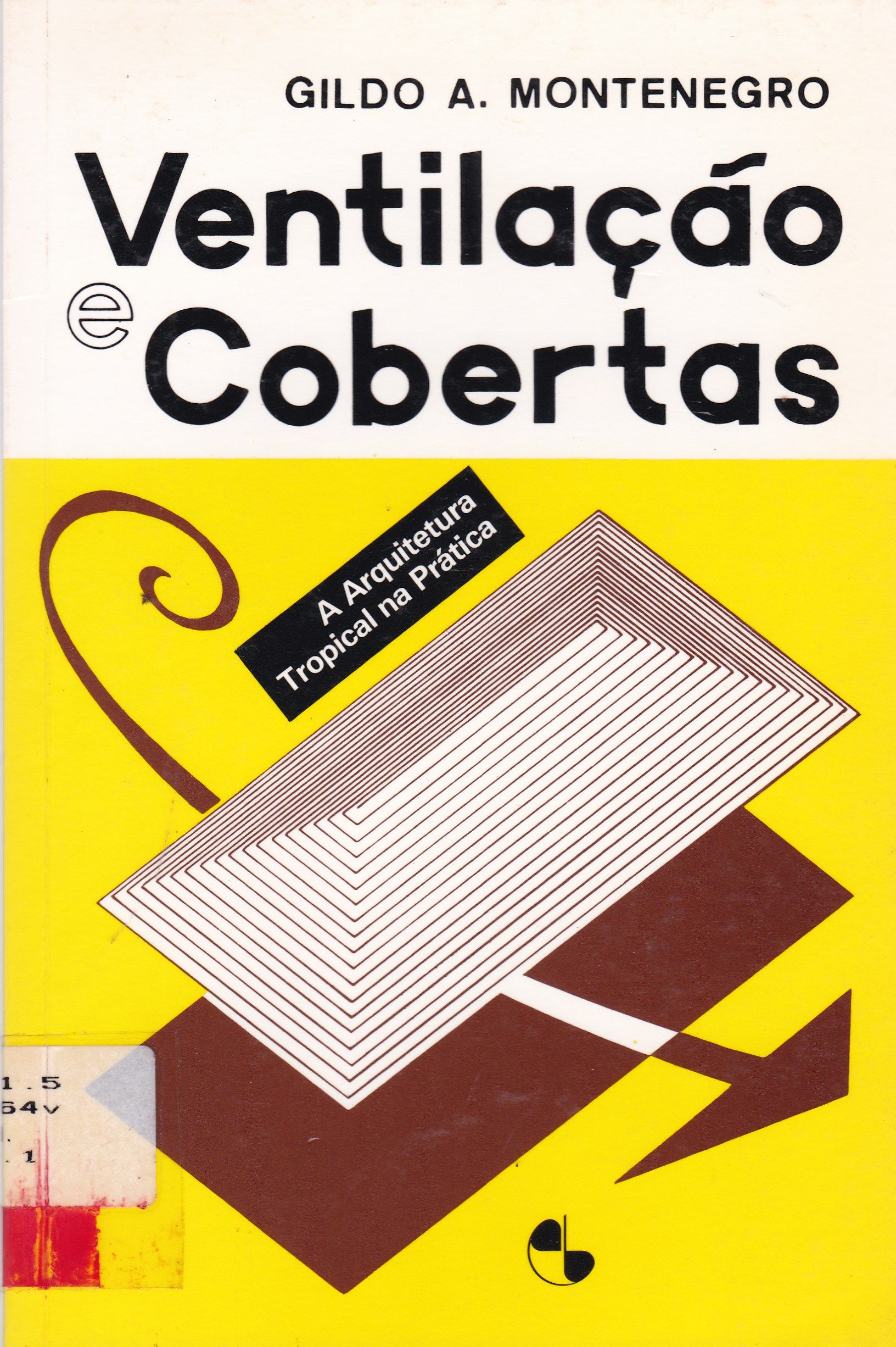 VENTILAÇÃO E COBERTURAS: ESTUDO TEÓRICO, HISTÓRICO E DESCONTRAÍDO: A ARQUITETURA TROPICAL NA PRÁTICA