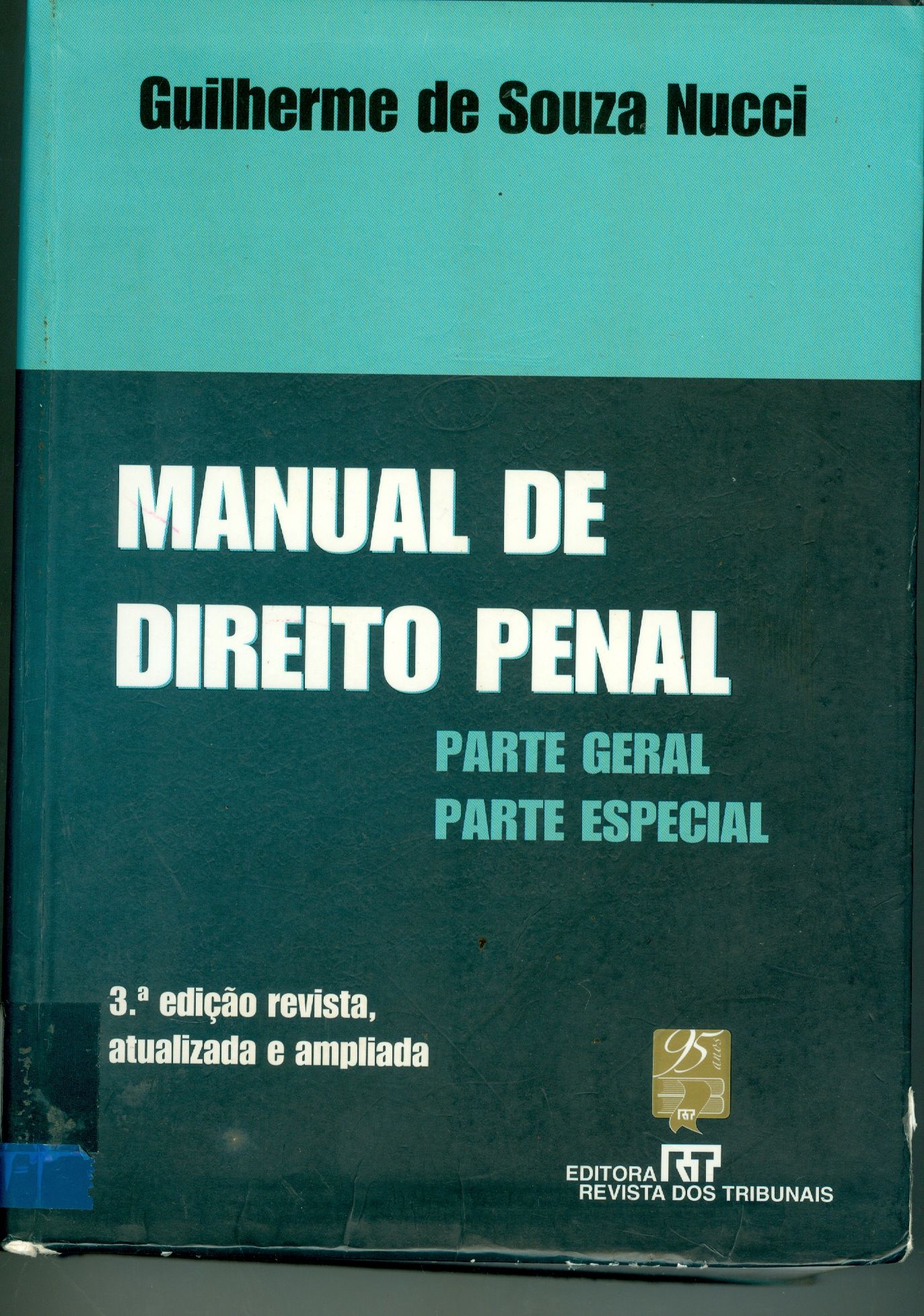 MANUAL DE DIREITO PENAL: PARTE GERAL: PARTE ESPECIAL