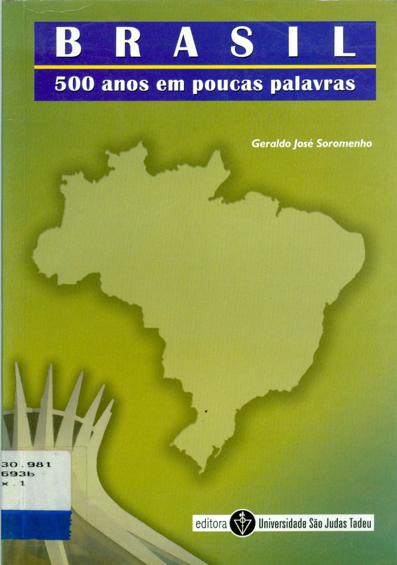 BRASIL: 500 ANOS EM POUCAS PALAVRAS