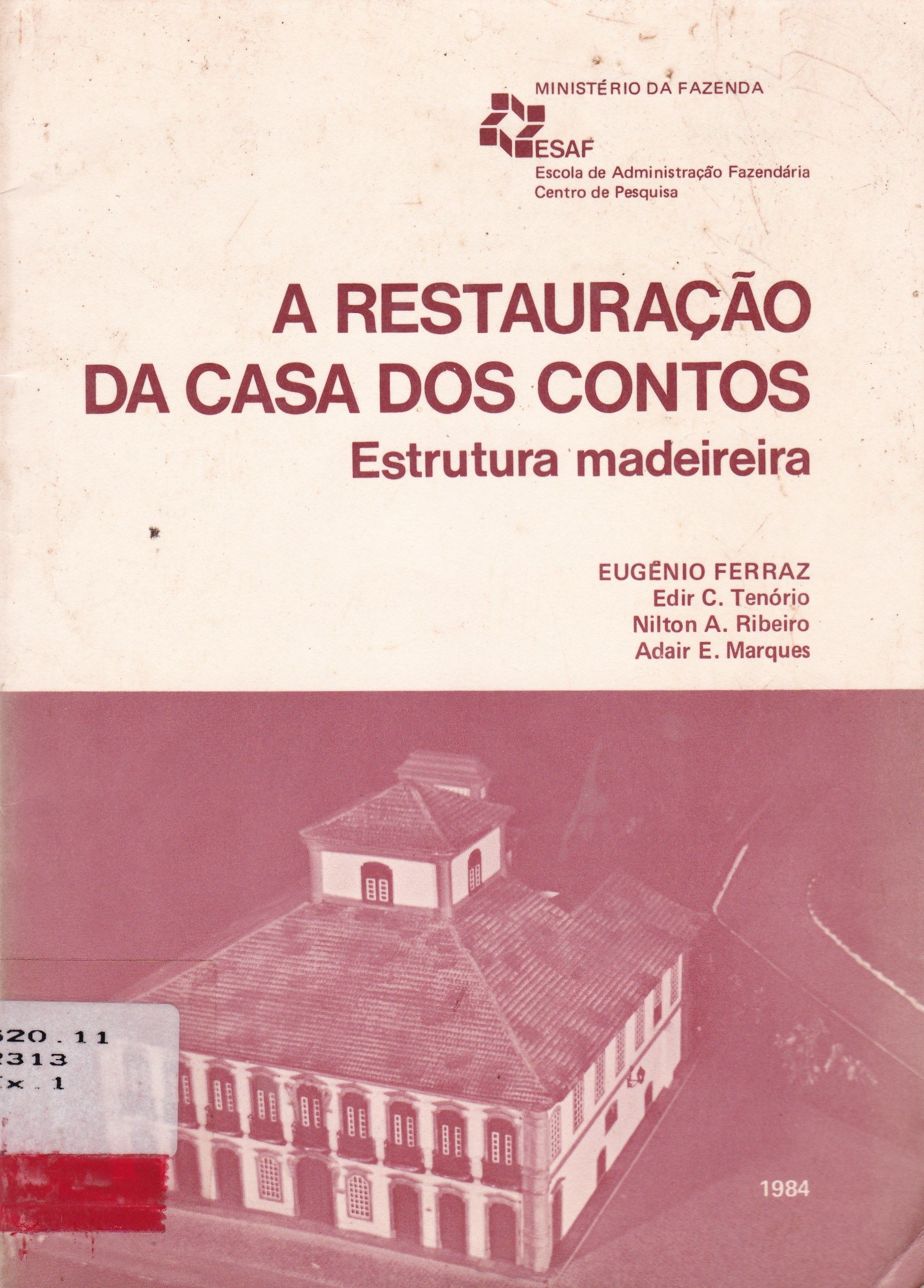 A RESTAURAÇÃO DA CASA DOS CONTOS: ESTRUTURA MADEIREIRA
