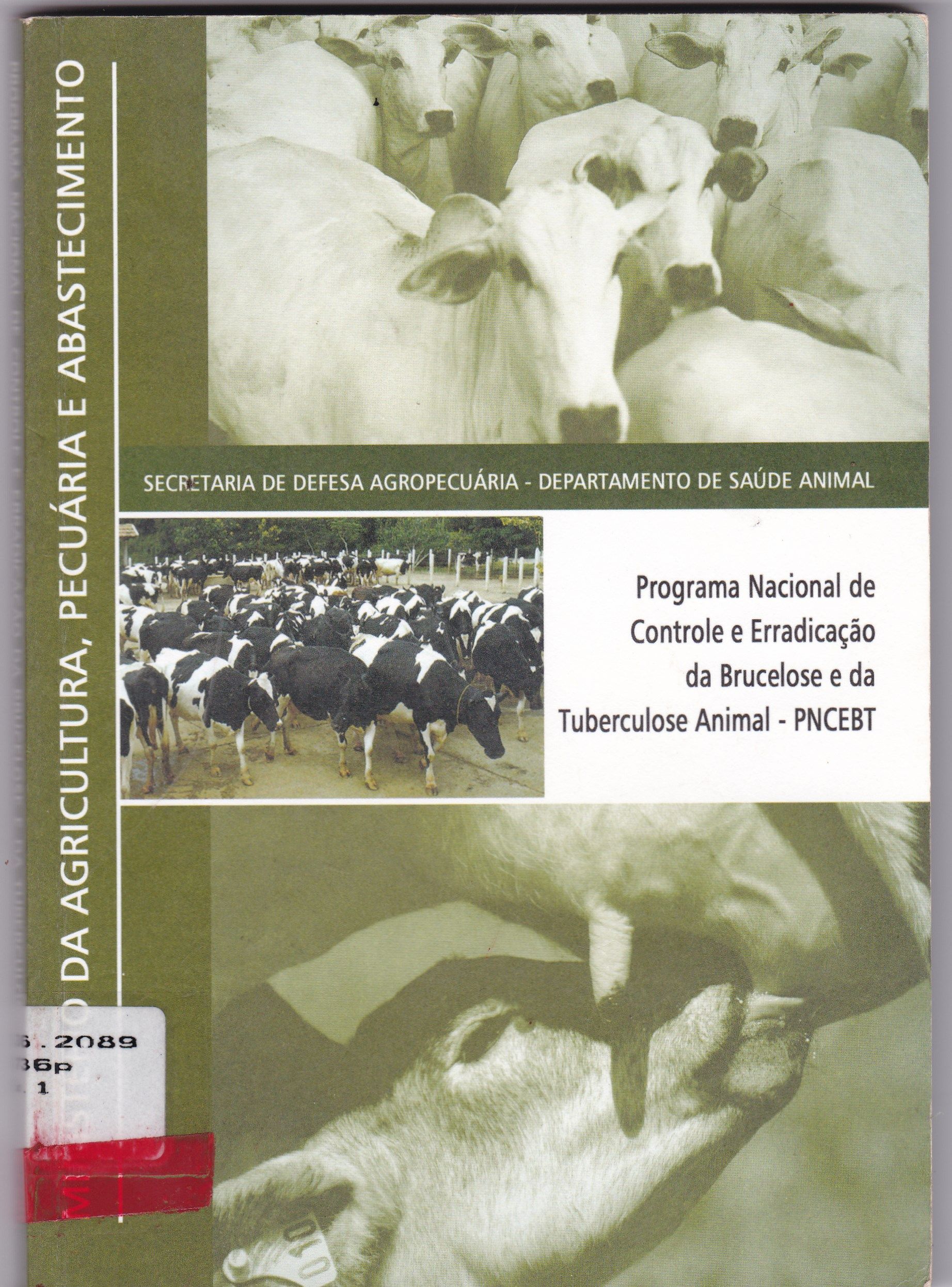 PROGRAMA NACIONAL DE CONTROLE E ERRADICAÇÃO DA BRUCELOSE E DA TUBERCULOSE ANIMAL (PNCEBT)