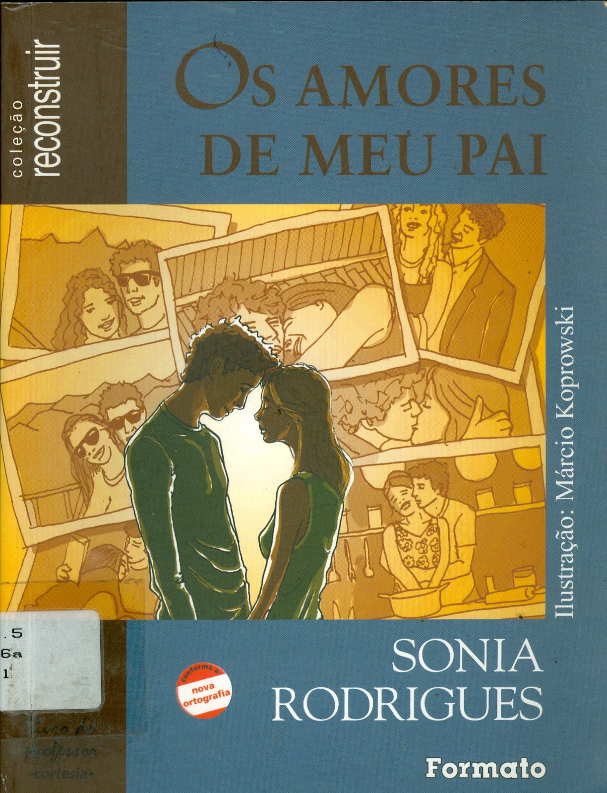 AMORES DE MEU PAI, OS