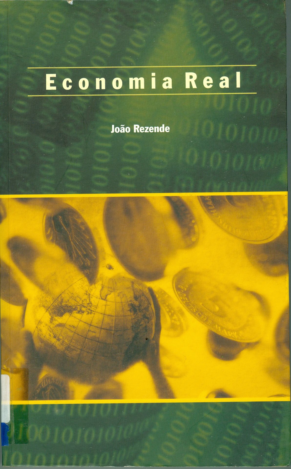 ECONOMIA REAL : UMA ANÁLISE CRÍTICA DA ECONOMIA BRASILEIRA