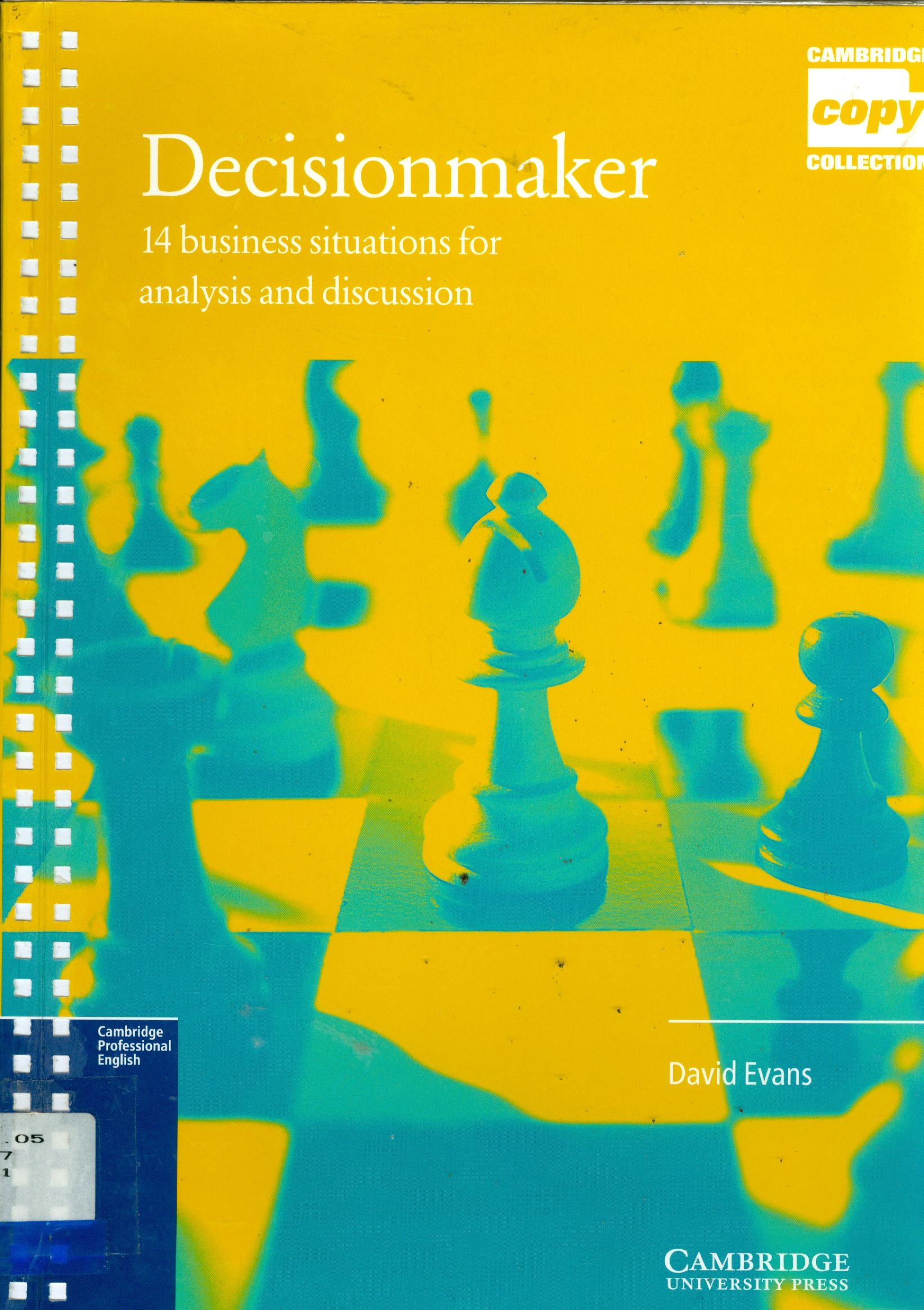 DECISIONMAKER: 14 BUSINESS SITUATIONS FOR ANLYSIS AND DISCUSSION