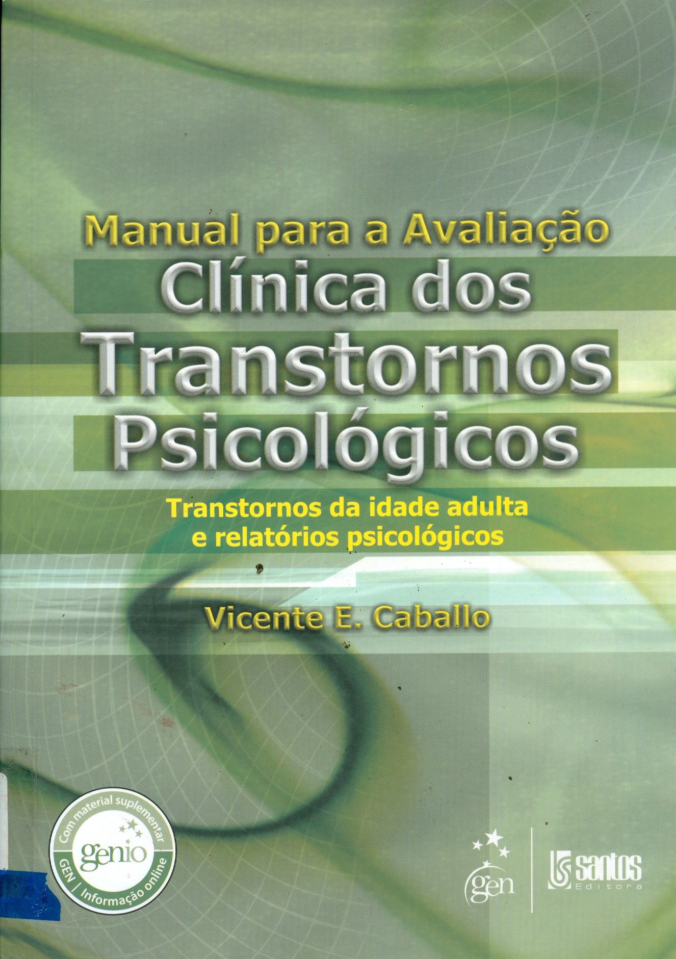 MANUAL PARA A AVALIAÇÃO CLÍNICA DOS TRANSTORNOS PSICOLÓGICOS : TRANSTORNOS DA IDADE ADULTA E RELATÓRIOS PSICOLÓGICOS