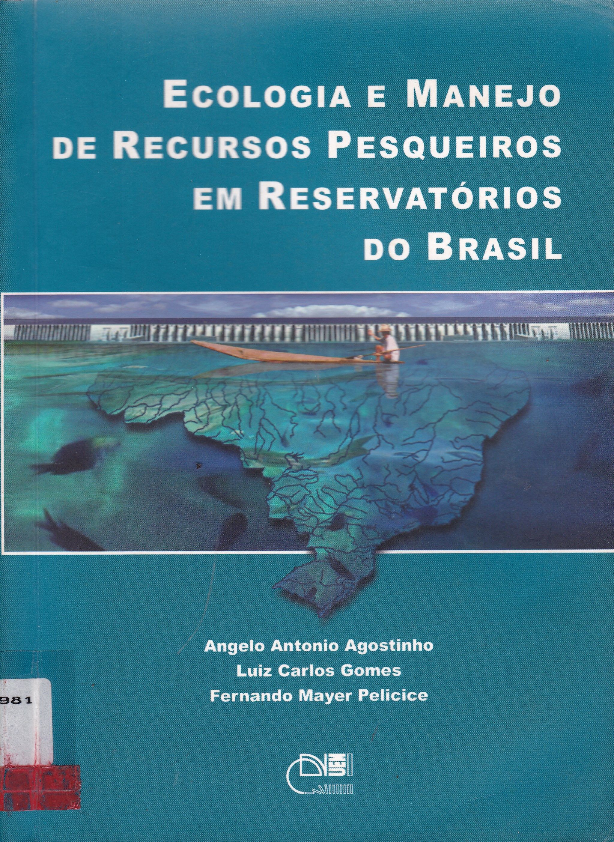 ECOLOGIA E MANEJO DE RECURSOS PESQUEIROS EM RESERVATÓRIOS DO BRASIL